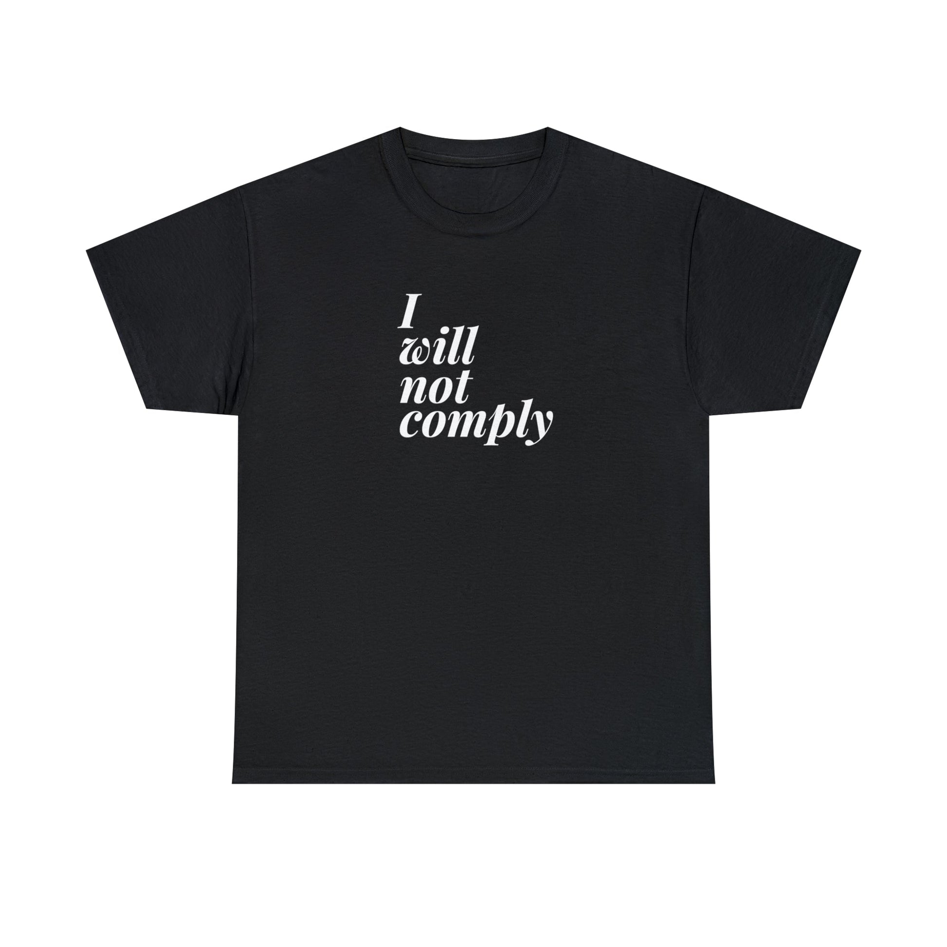 I Will Not Comply Unisex T-Shirt - PatriotDepot.com