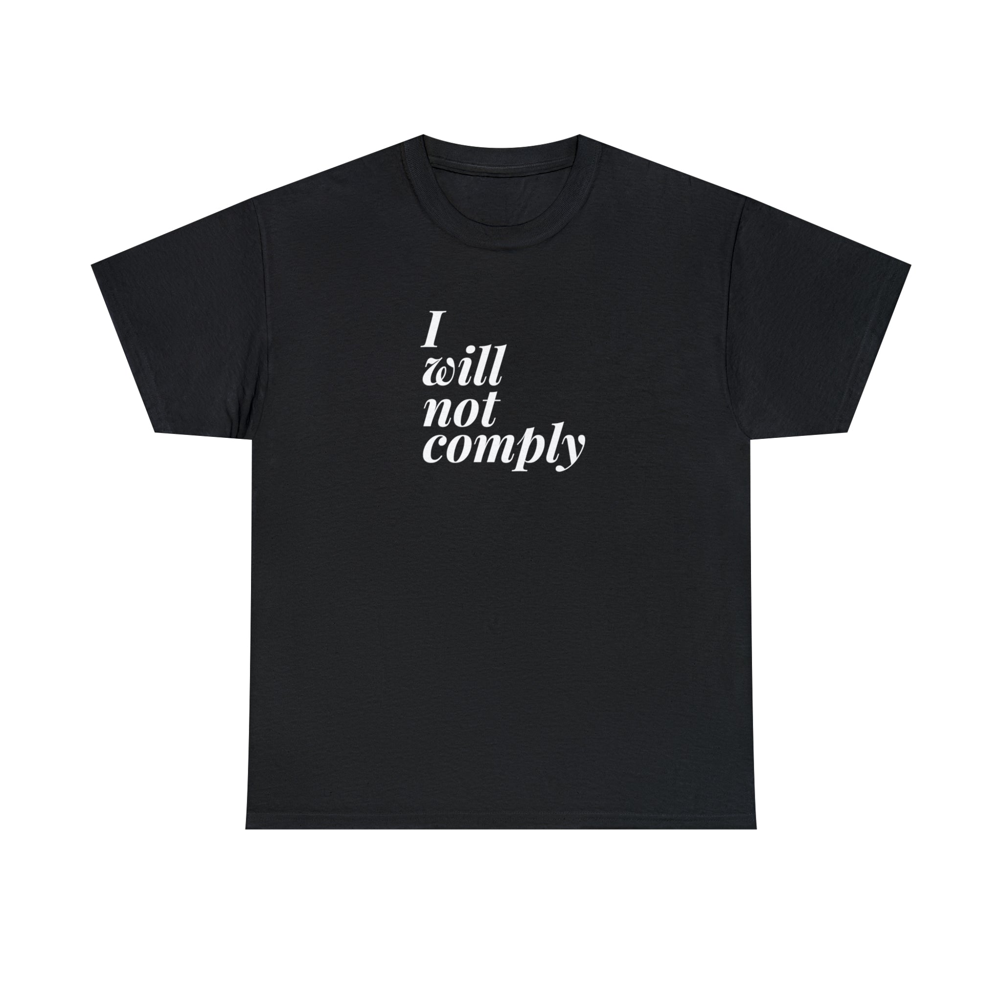 I Will Not Comply Unisex T-Shirt - PatriotDepot.com