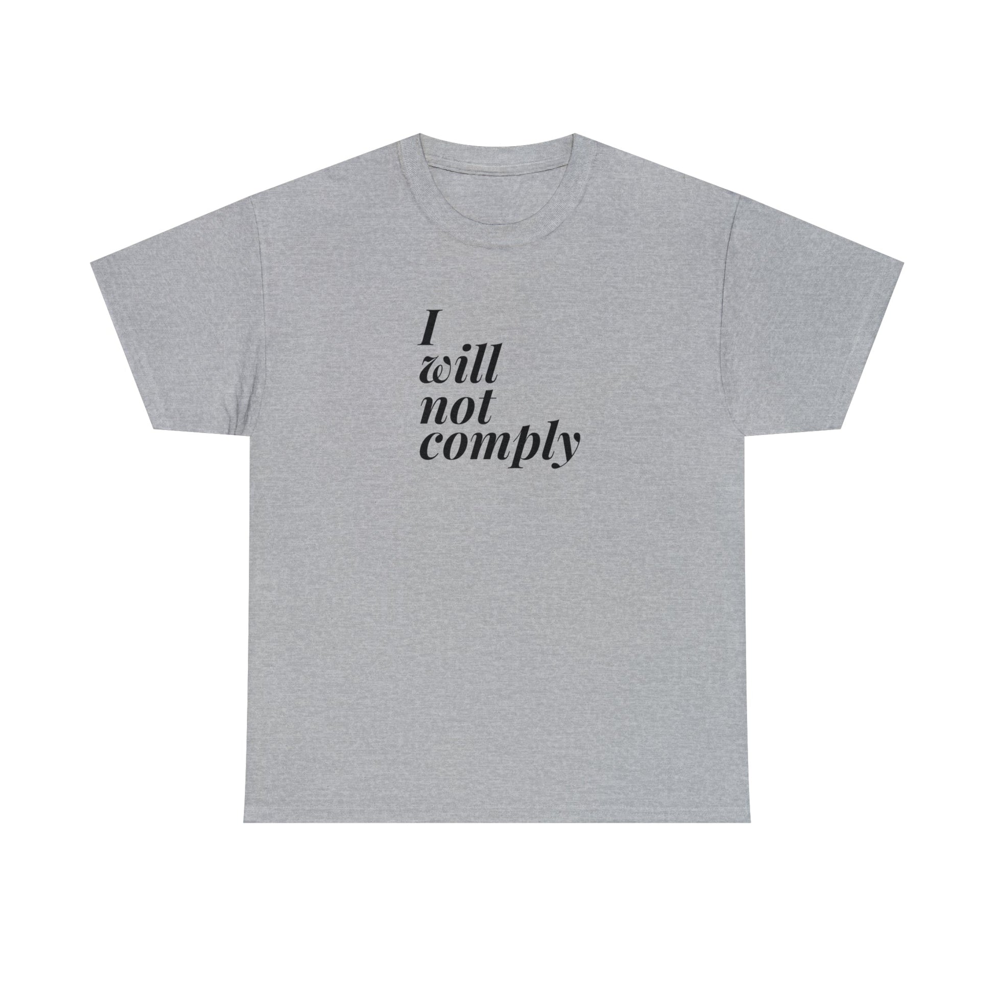 I Will Not Comply Unisex T-Shirt - PatriotDepot.com
