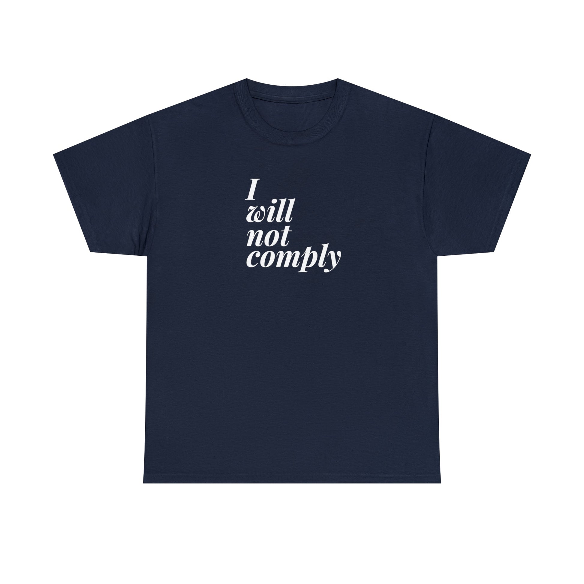 I Will Not Comply Unisex T-Shirt - PatriotDepot.com