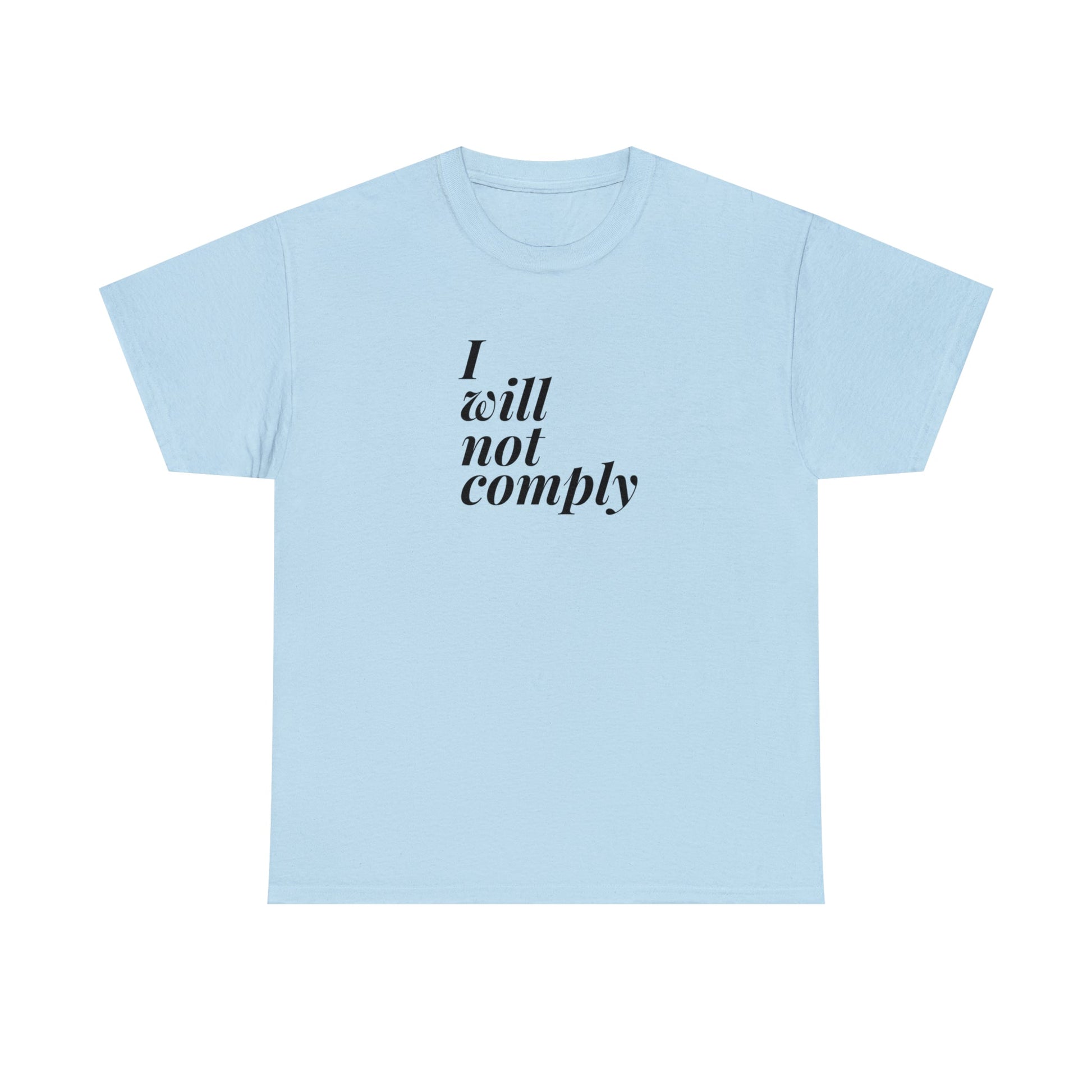 I Will Not Comply Unisex T-Shirt - PatriotDepot.com