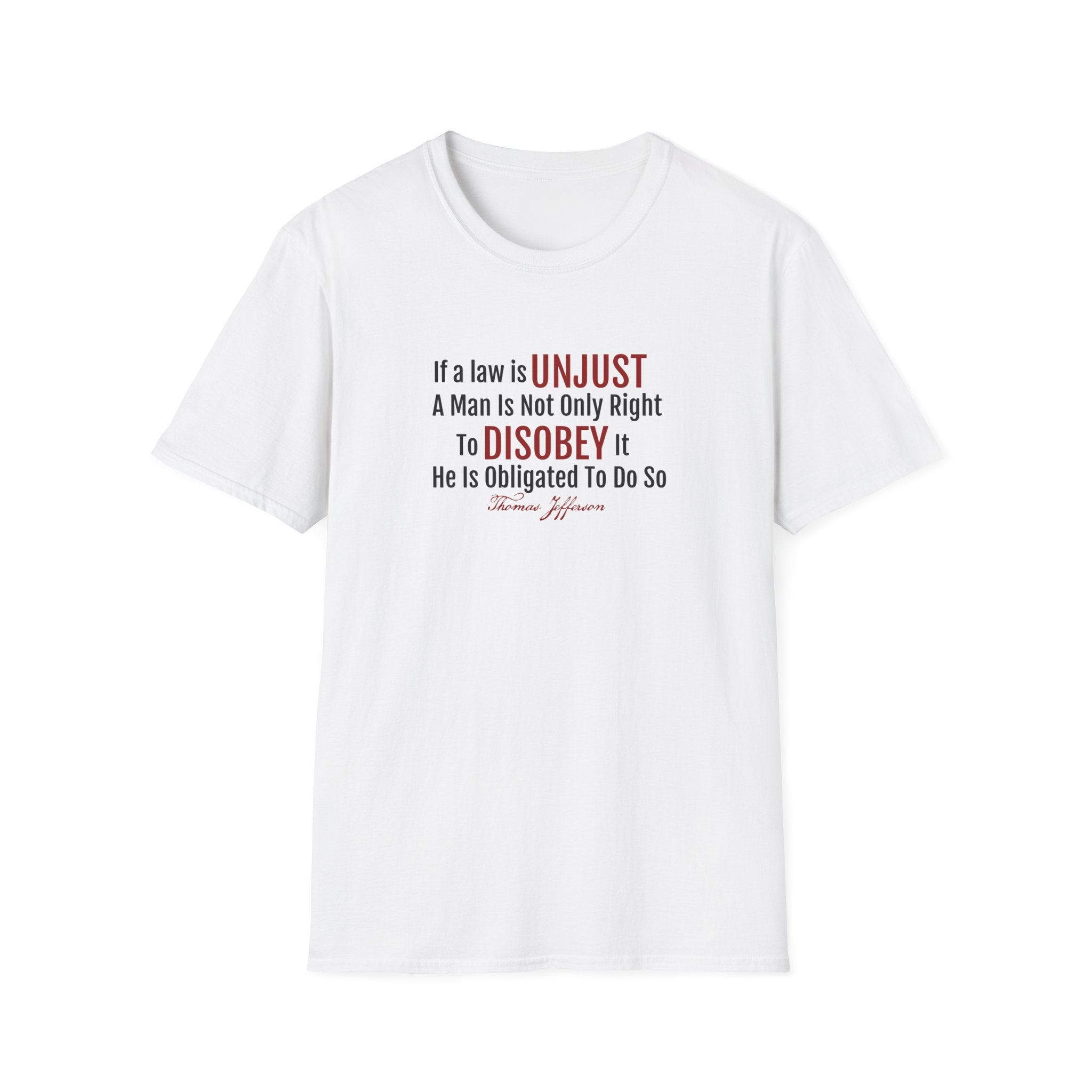 "If A Law Is Unjust..." Thomas Jefferson Quote T-Shirt - PatriotDepot.com