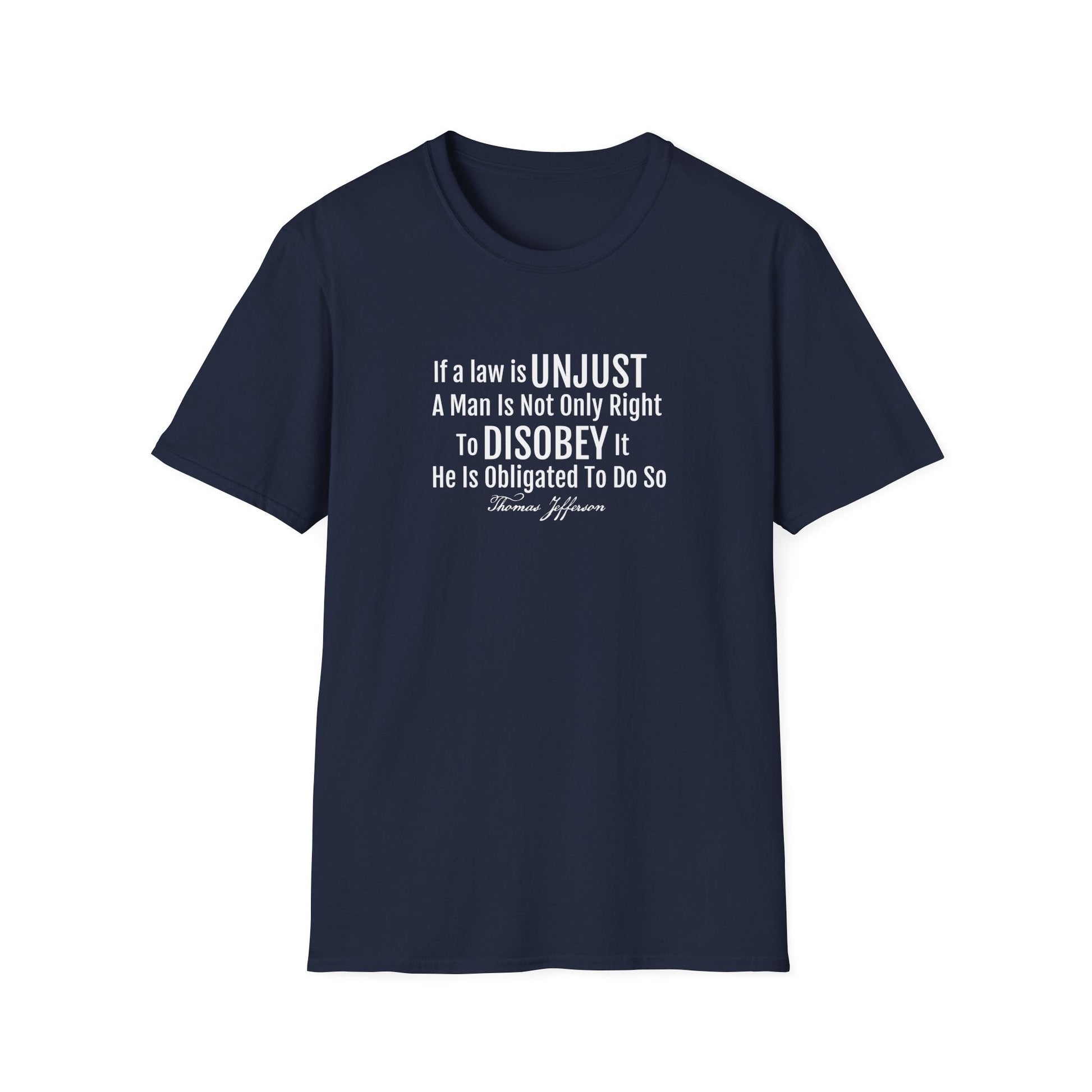 "If A Law Is Unjust..." Thomas Jefferson Quote T-Shirt - PatriotDepot.com