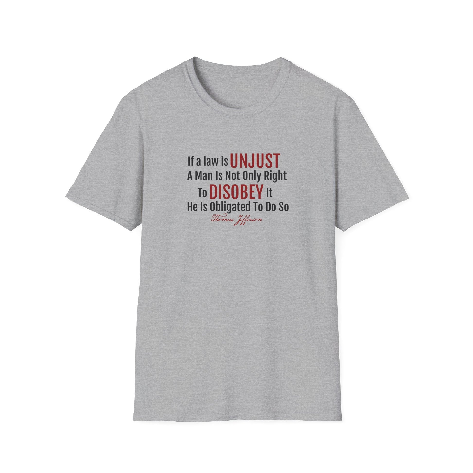 "If A Law Is Unjust..." Thomas Jefferson Quote T-Shirt - PatriotDepot.com