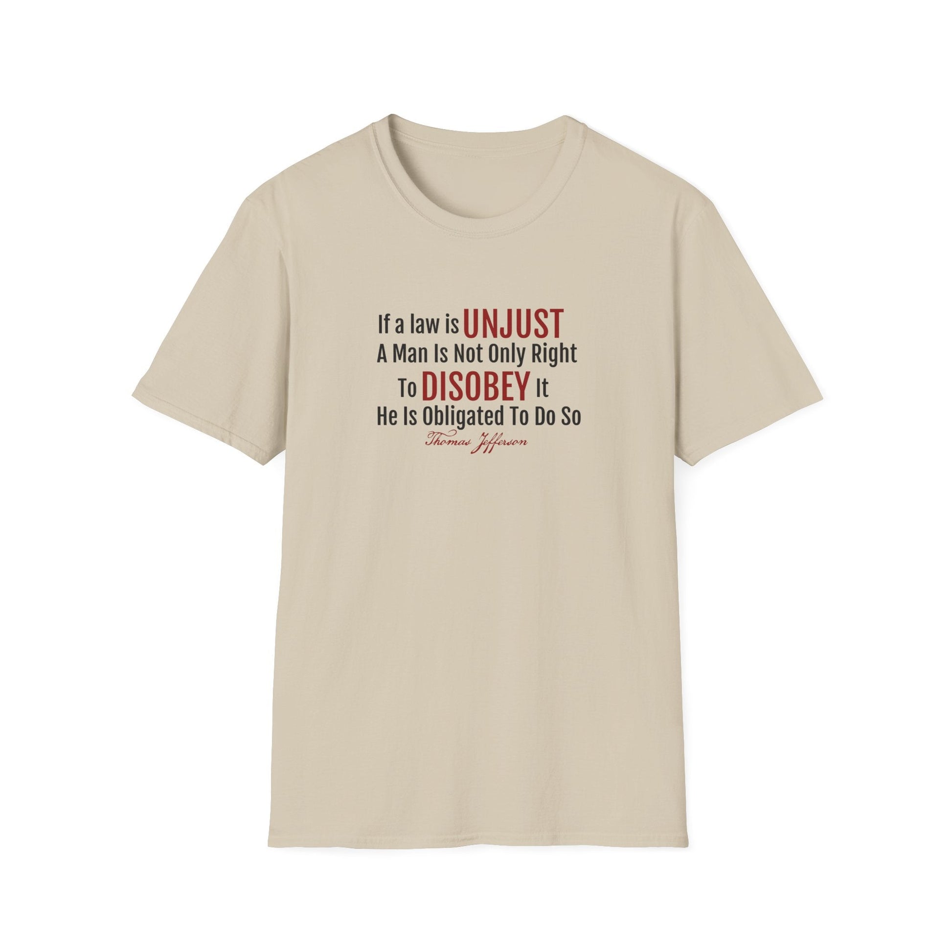 "If A Law Is Unjust..." Thomas Jefferson Quote T-Shirt - PatriotDepot.com