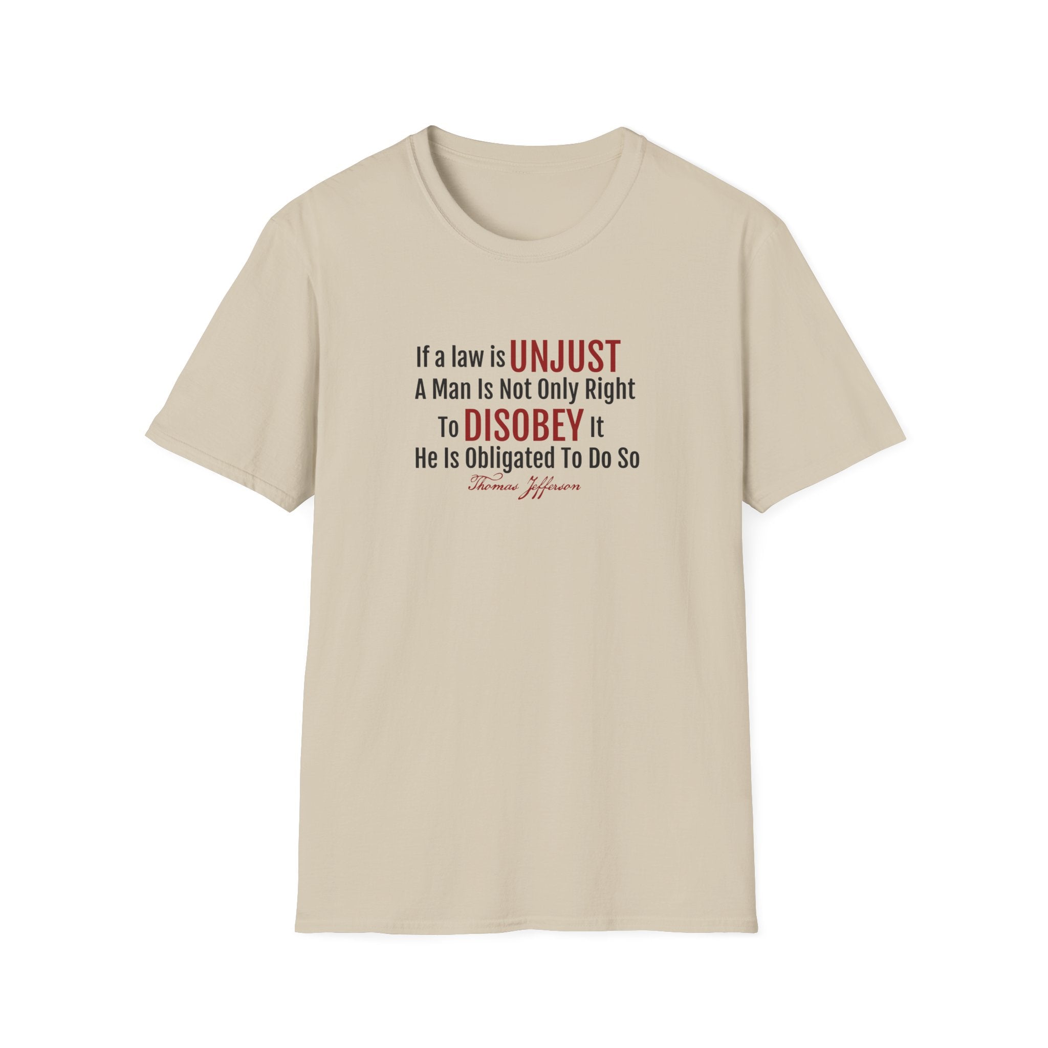 "If A Law Is Unjust..." Thomas Jefferson Quote T-Shirt - PatriotDepot.com