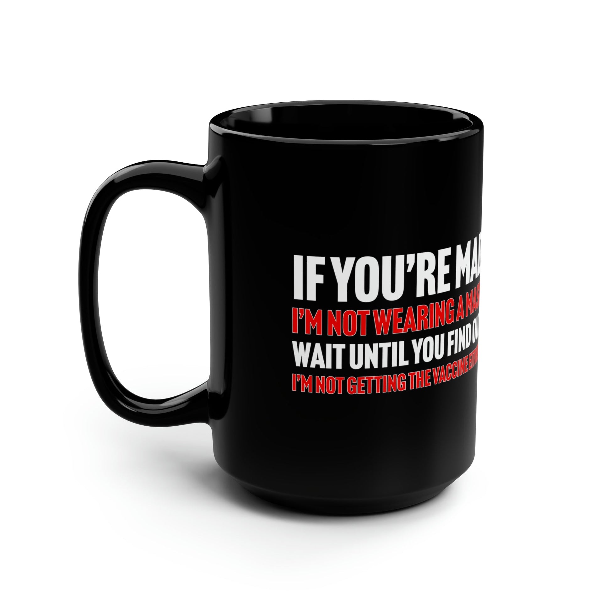 If You're Mad Black Mug 15oz - PatriotDepot.com