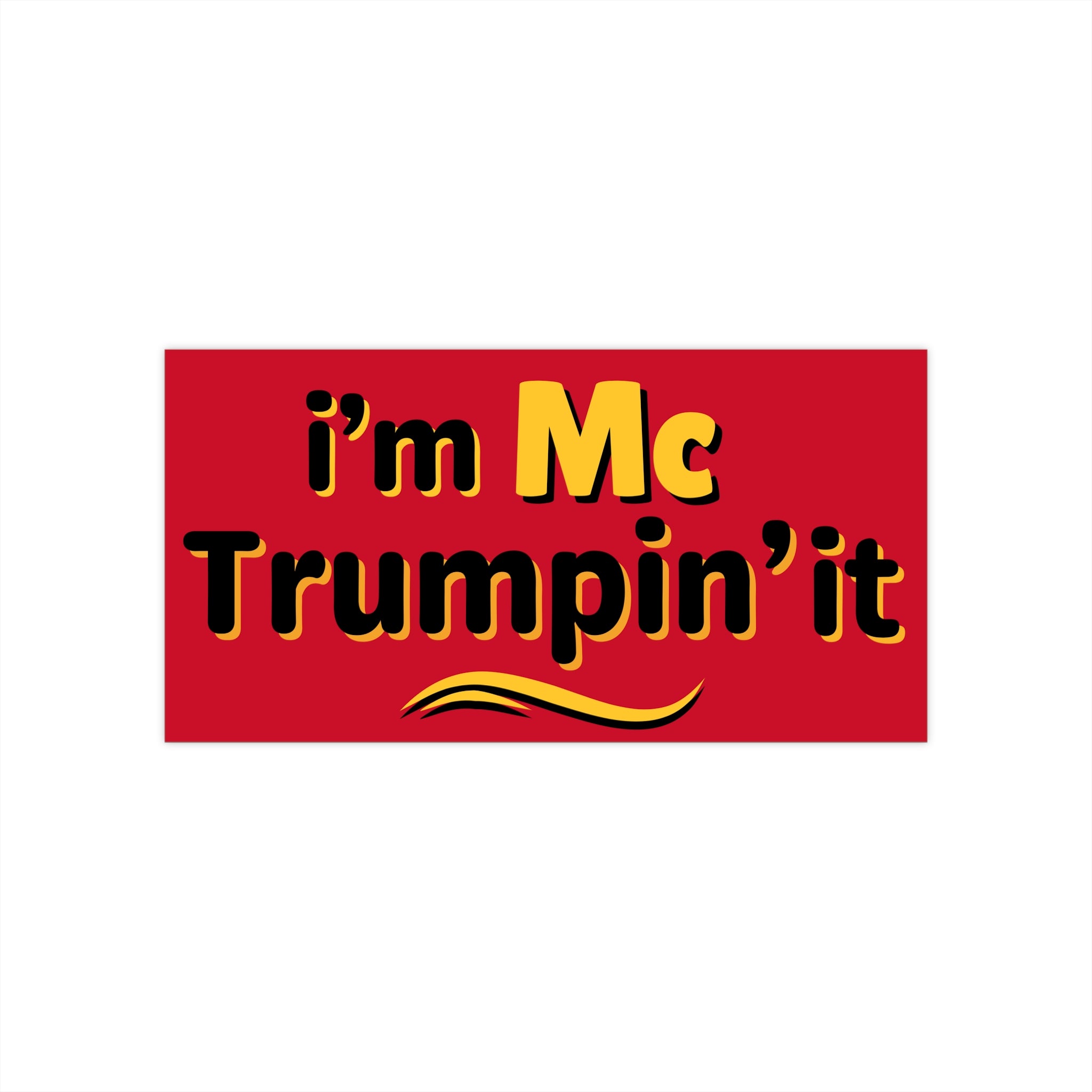 I'm McTrumpin' It Bumper Sticker - PatriotDepot.com