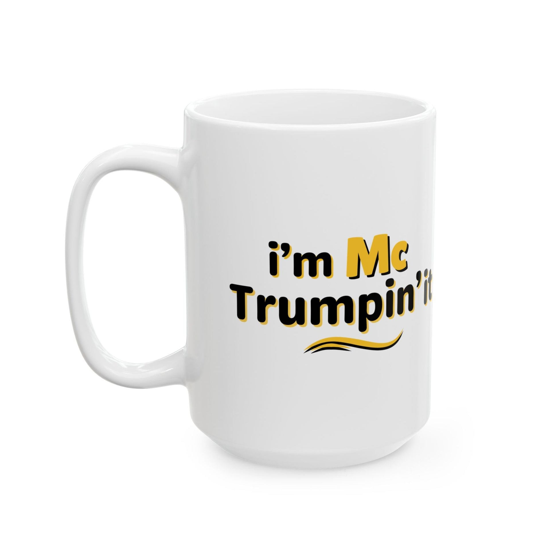 I'm McTrumpin' It Coffee Mug (2 Sizes) - PatriotDepot.com