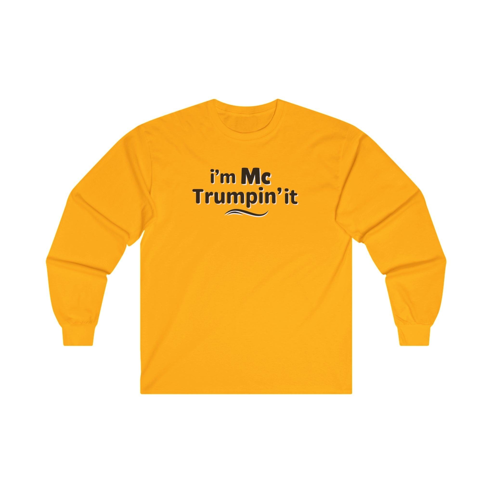 I'm McTrumpin' It Long Sleeve Shirt - PatriotDepot.com