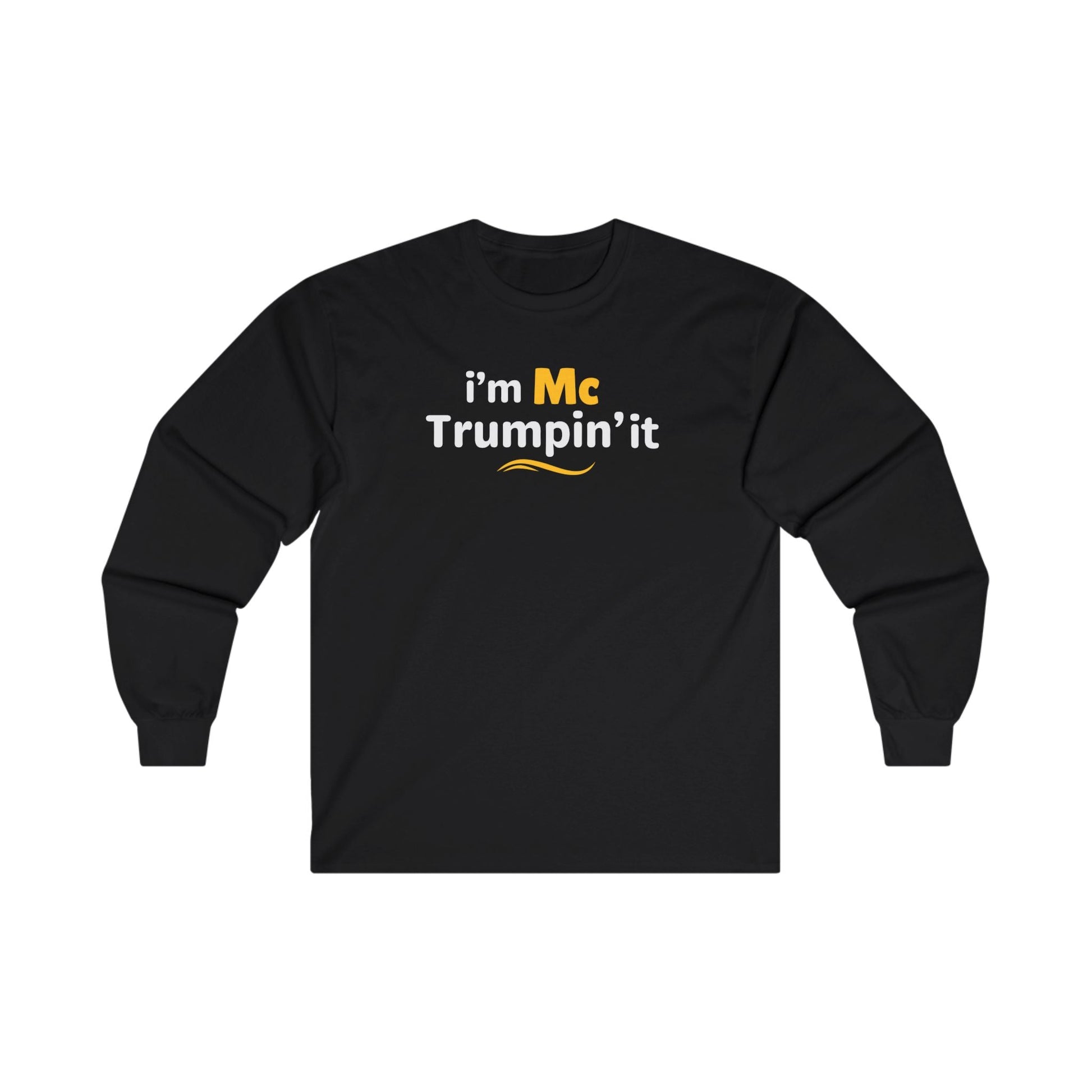 I'm McTrumpin' It Long Sleeve Shirt - PatriotDepot.com