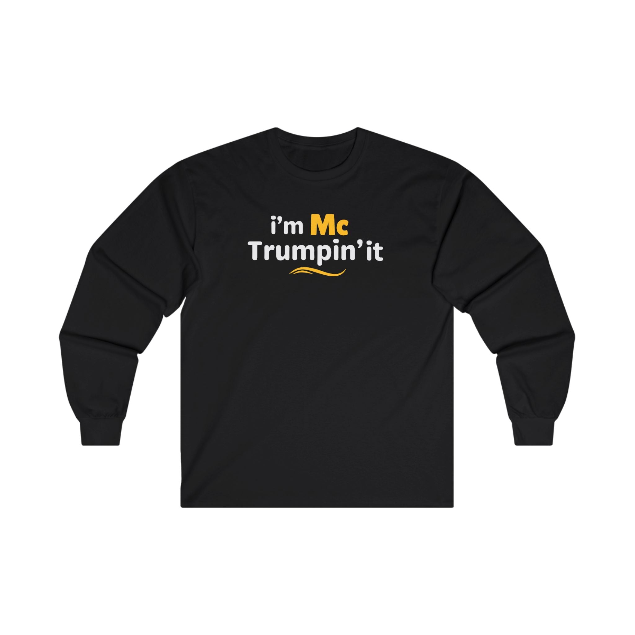 I'm McTrumpin' It Long Sleeve Shirt - PatriotDepot.com