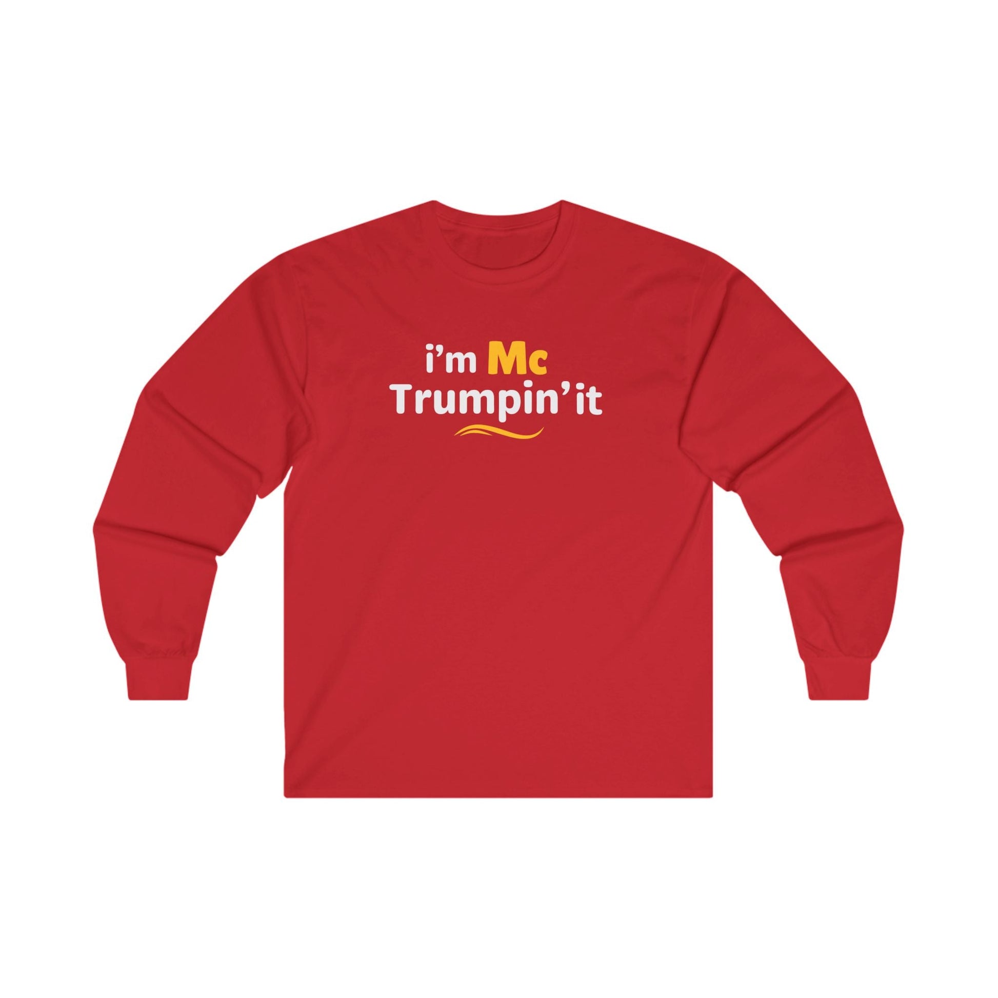 I'm McTrumpin' It Long Sleeve Shirt - PatriotDepot.com