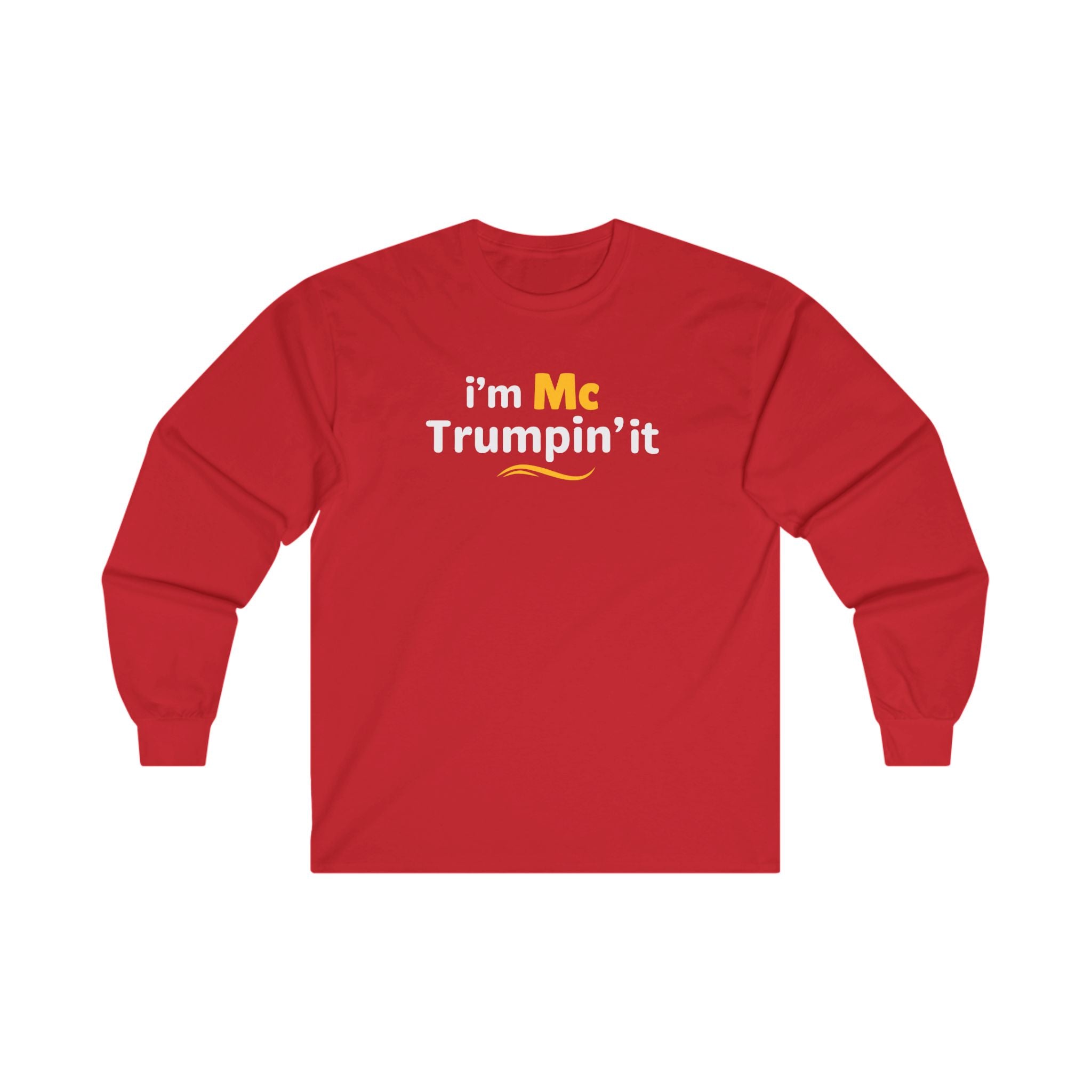 I'm McTrumpin' It Long Sleeve Shirt - PatriotDepot.com