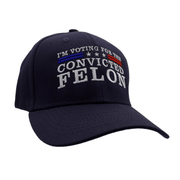 I'm Voting For The Convicted Felon Custom Embroidered Hat (Navy) - PatriotDepot.com