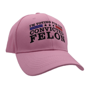 I'm Voting For The Convicted Felon Custom Embroidered Hat (Pink) - PatriotDepot.com