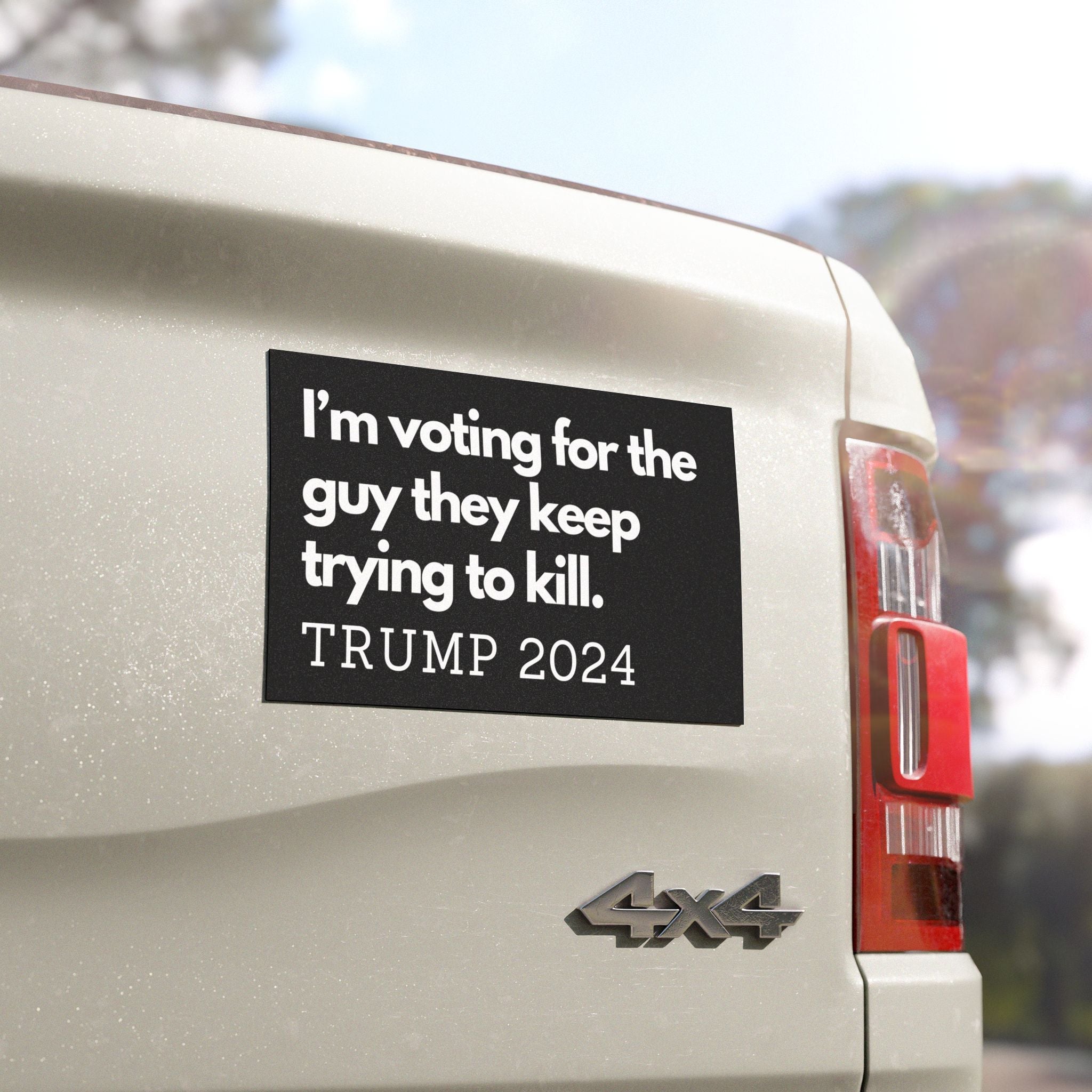 I'm voting for the guy they keep trying to kill. Trump 2024 Car Magnet - PatriotDepot.com