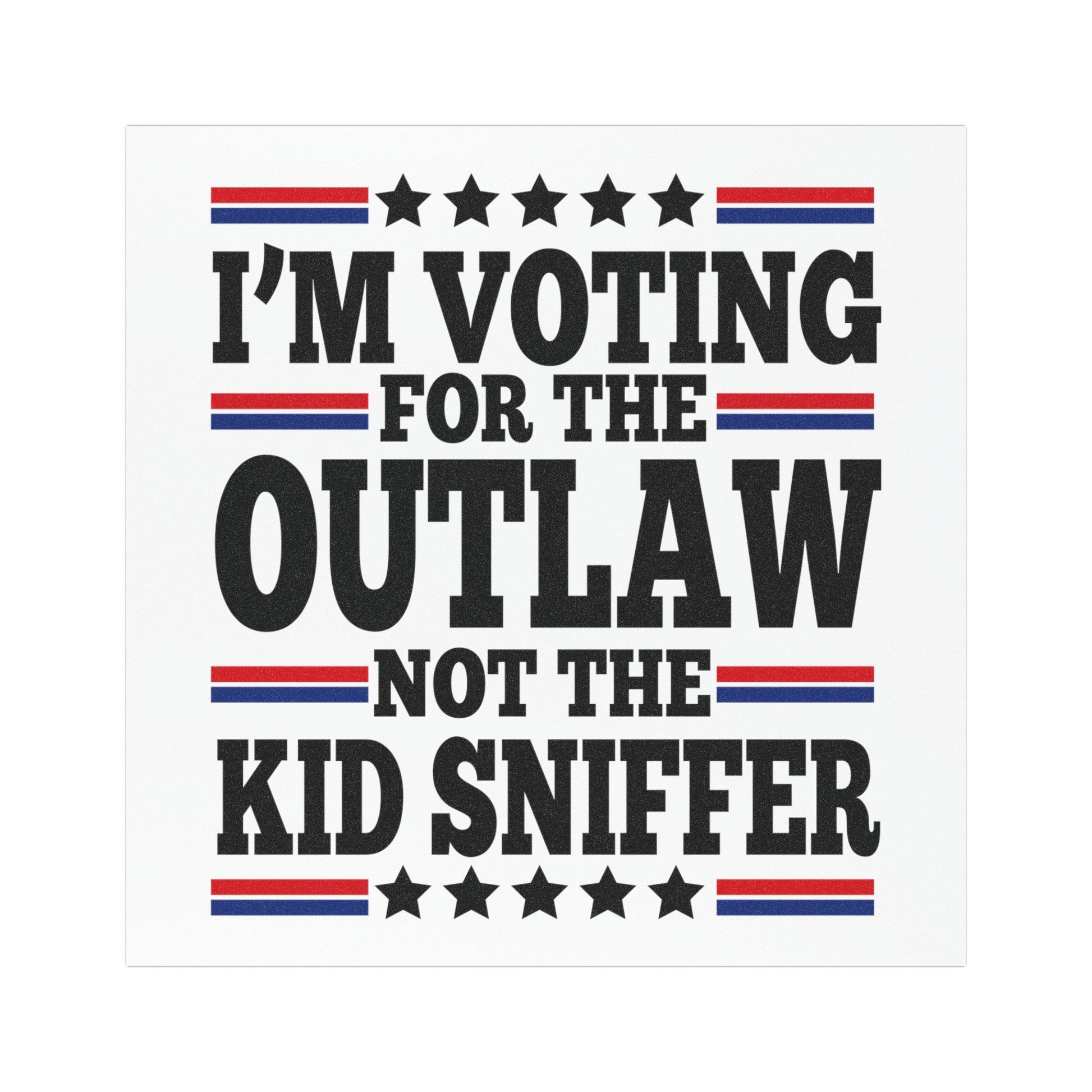 I'm Voting for the Outlaw Not the Kid Sniffer Car Magnet - PatriotDepot.com