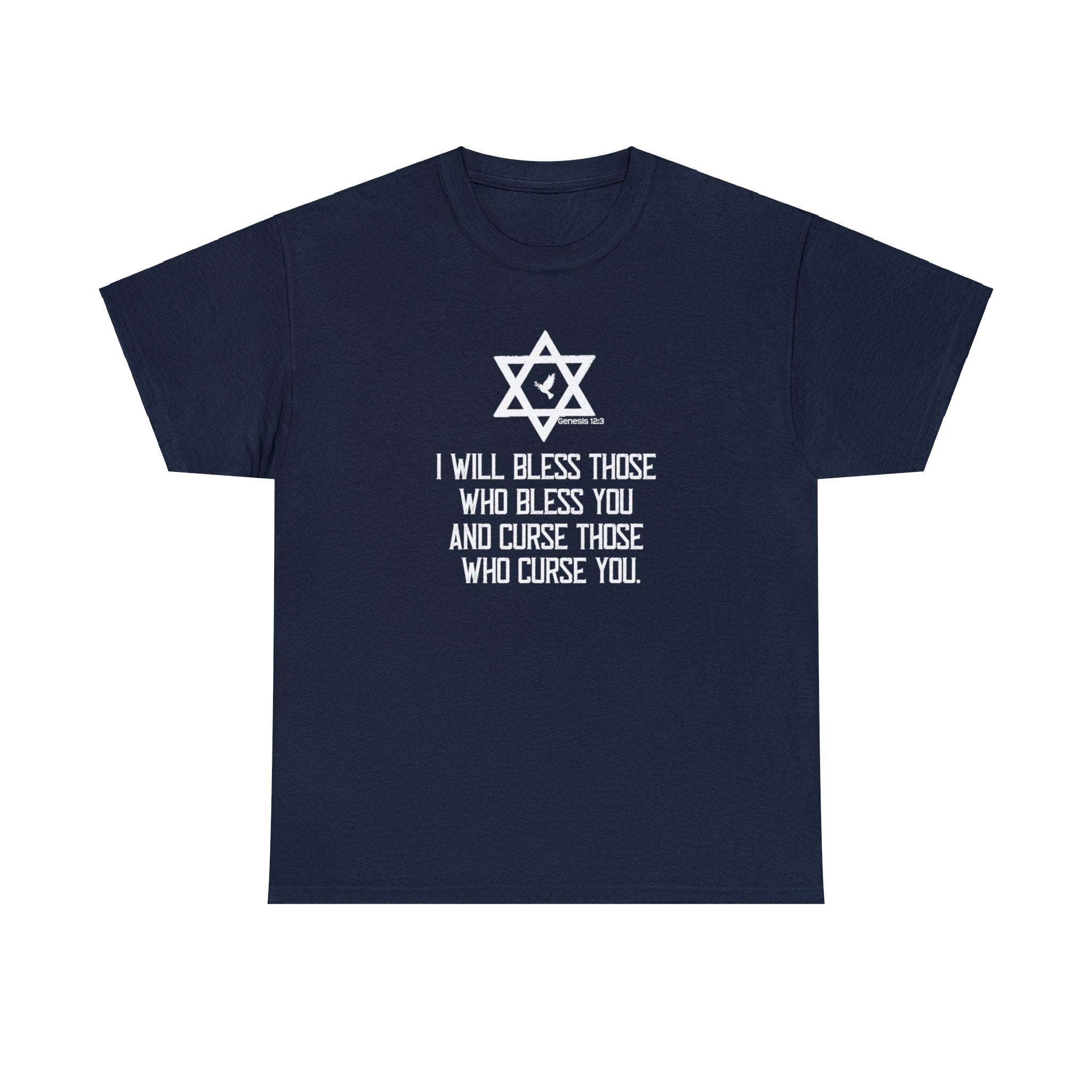 Israel (Genesis 12:3) I Will Bless Those Who Bless You And Curse Those Who Curse You T-Shirt - PatriotDepot.com