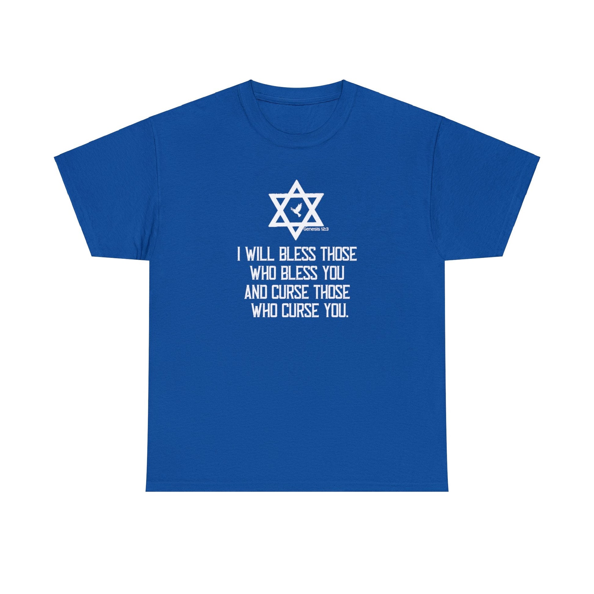 Israel (Genesis 12:3) I Will Bless Those Who Bless You And Curse Those Who Curse You T-Shirt - PatriotDepot.com