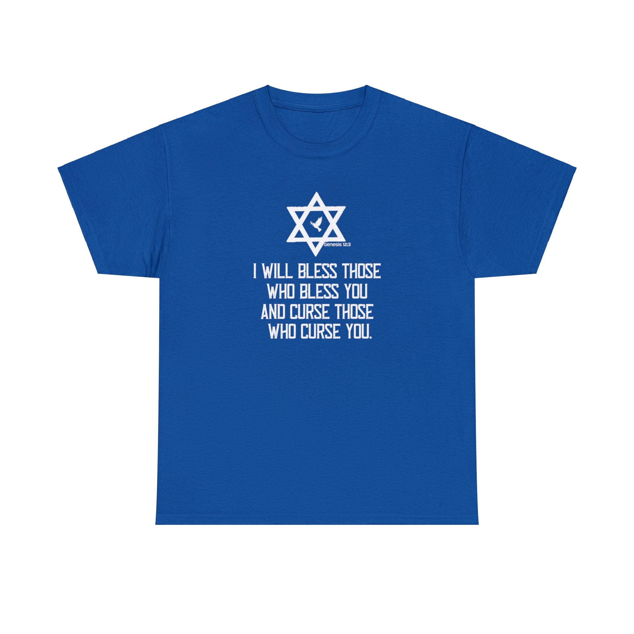 Israel (Genesis 12:3) I Will Bless Those Who Bless You And Curse Those Who Curse You T-Shirt - PatriotDepot.com