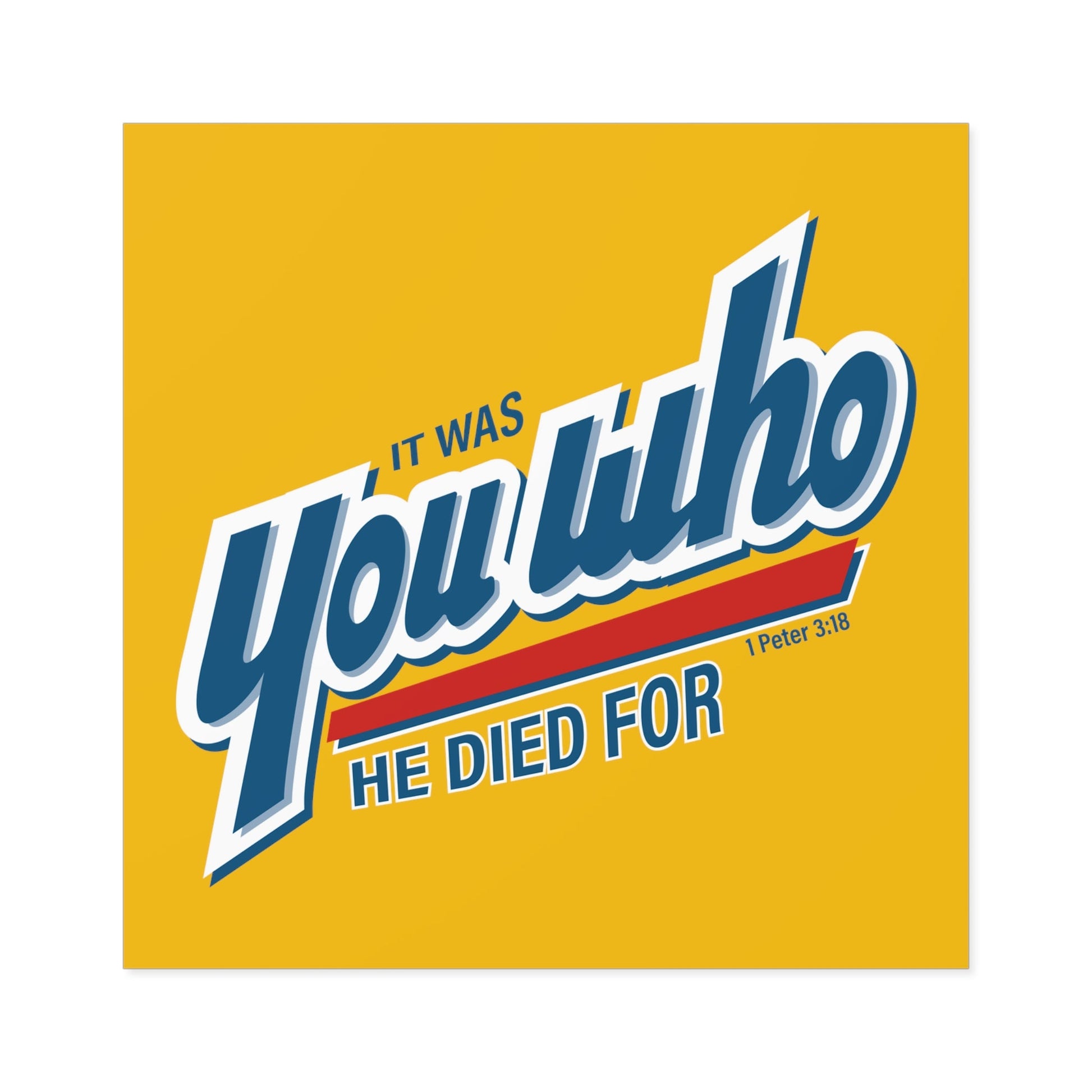 It Was You Who He Died For Sticker (Indoor\Outdoor) - PatriotDepot.com