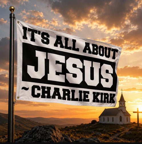 "It's All About Jesus" Charlie Kirk Quote Flag - PatriotDepot.com