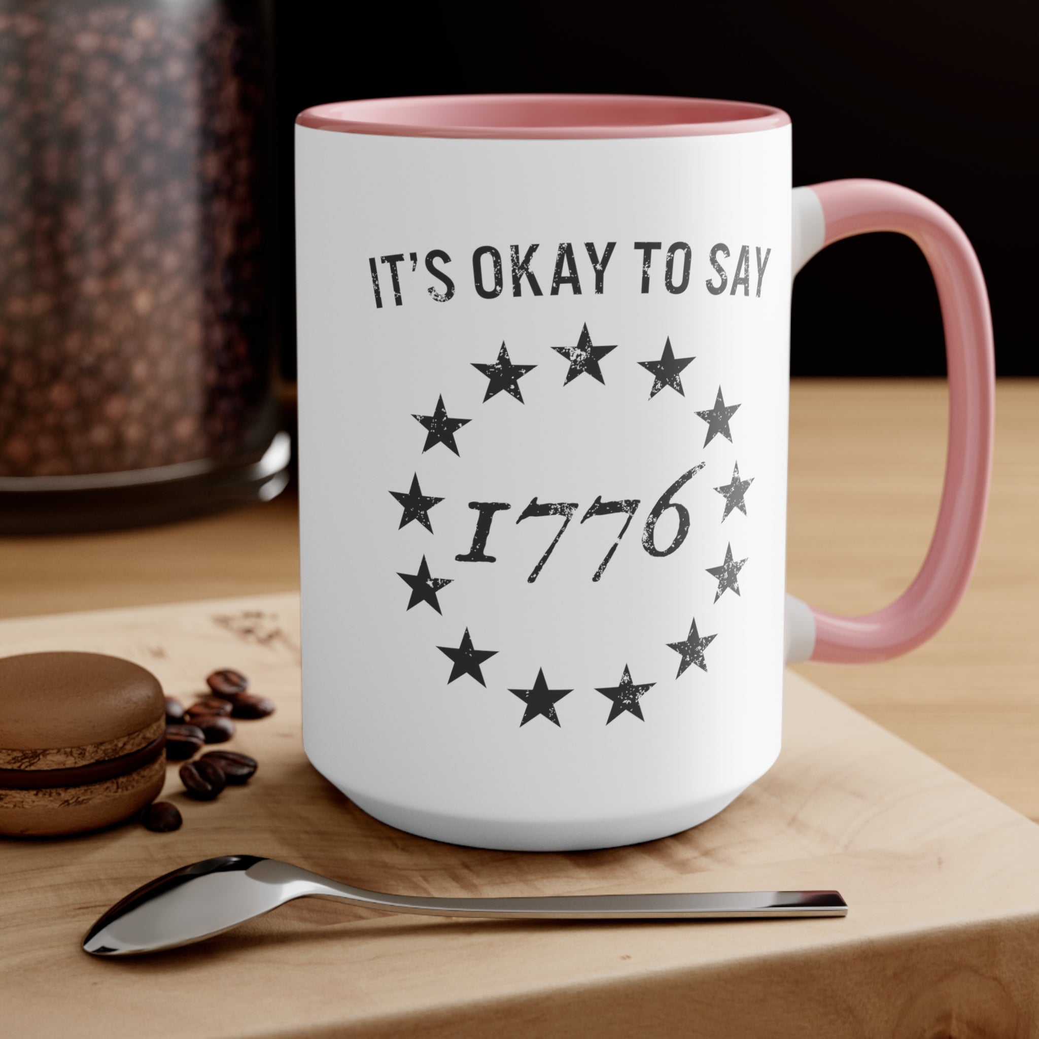 It's Okay To Say 1776 Mug (2 sizes, 3 colors) - PatriotDepot.com
