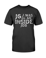 J6 Was An Inside Job T-Shirt - PatriotDepot.com