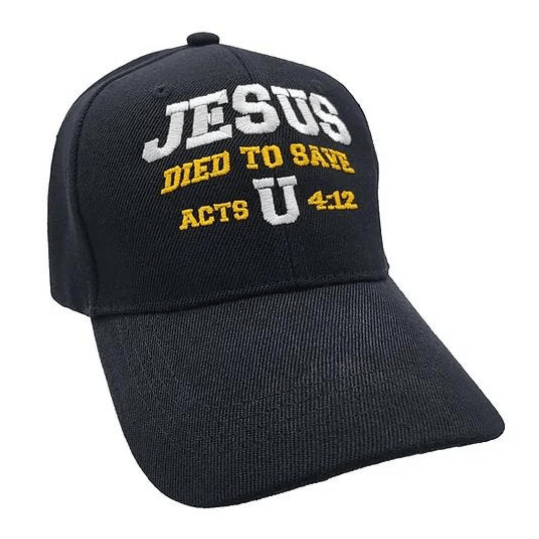 Jesus Died To Save You (Acts 4:12) Embroidered Hat - PatriotDepot.com