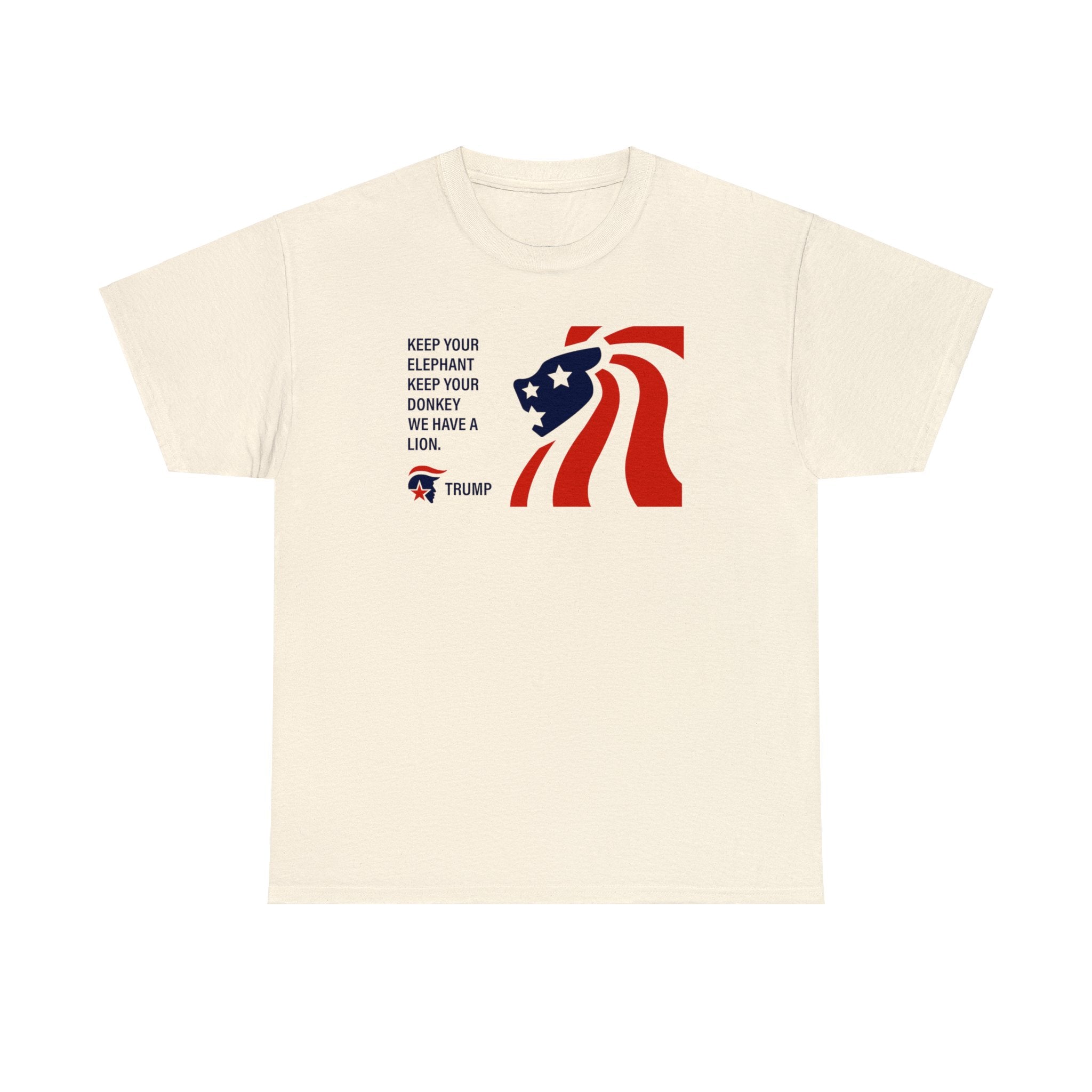 Keep Your Elephant Keep Your Donkey We Have A Lion Unisex T-Shirt - PatriotDepot.com