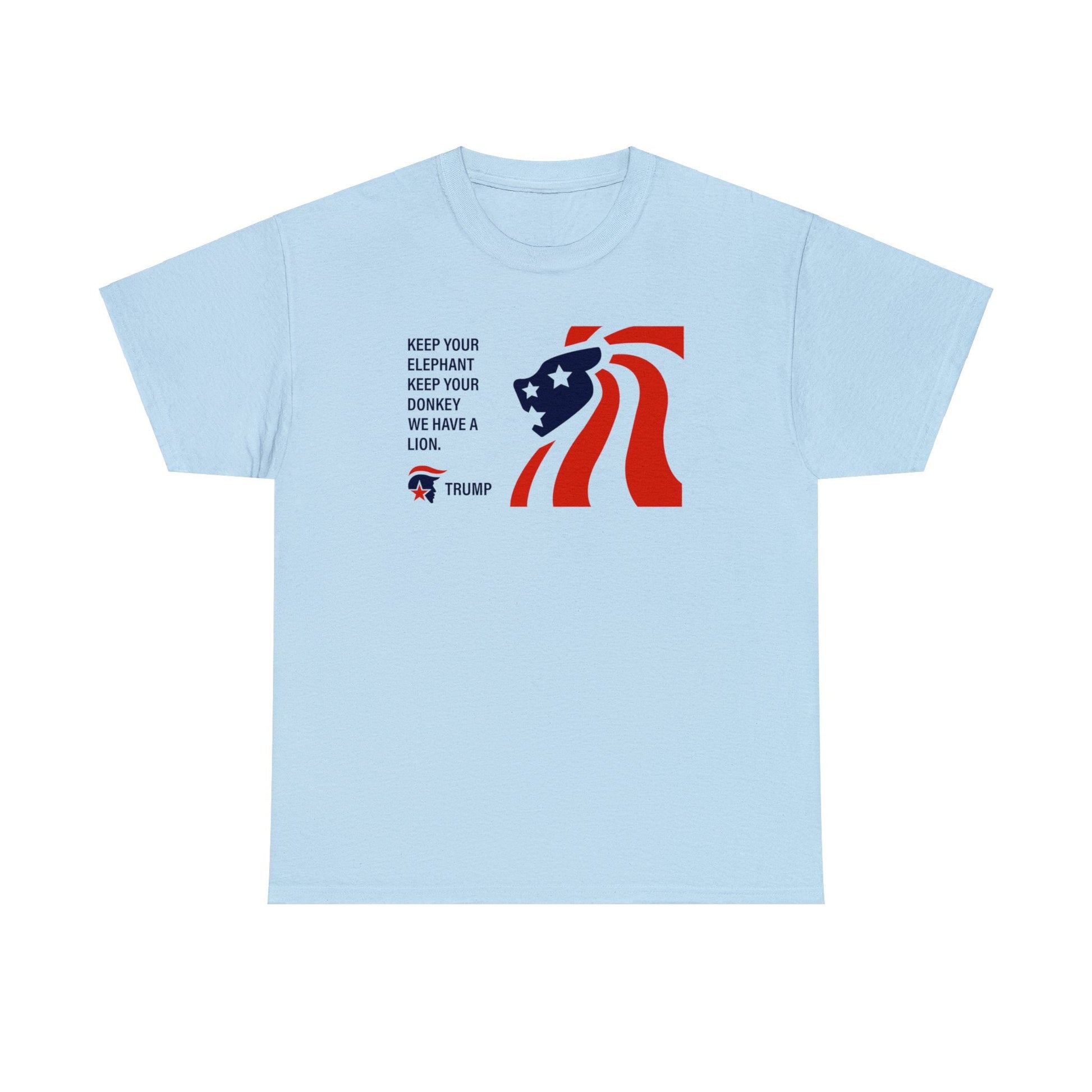 Keep Your Elephant Keep Your Donkey We Have A Lion Unisex T-Shirt - PatriotDepot.com