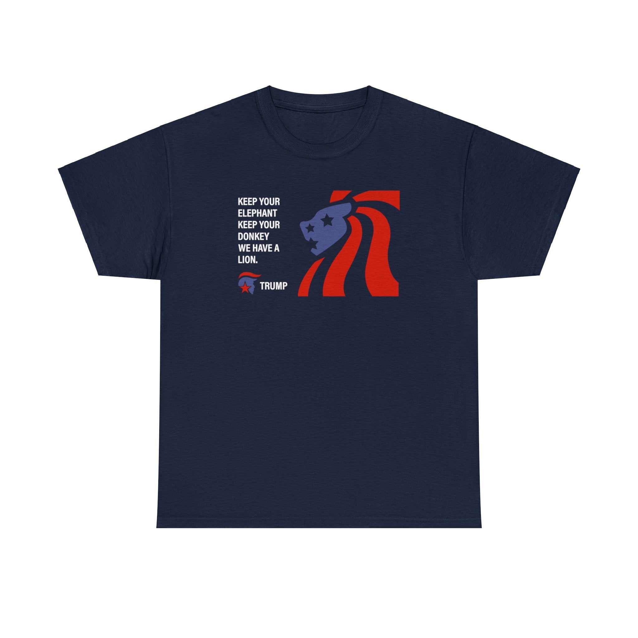 Keep Your Elephant Keep Your Donkey We Have A Lion Unisex T-Shirt - PatriotDepot.com