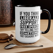Liberals "Free Speech" Mug - PatriotDepot.com