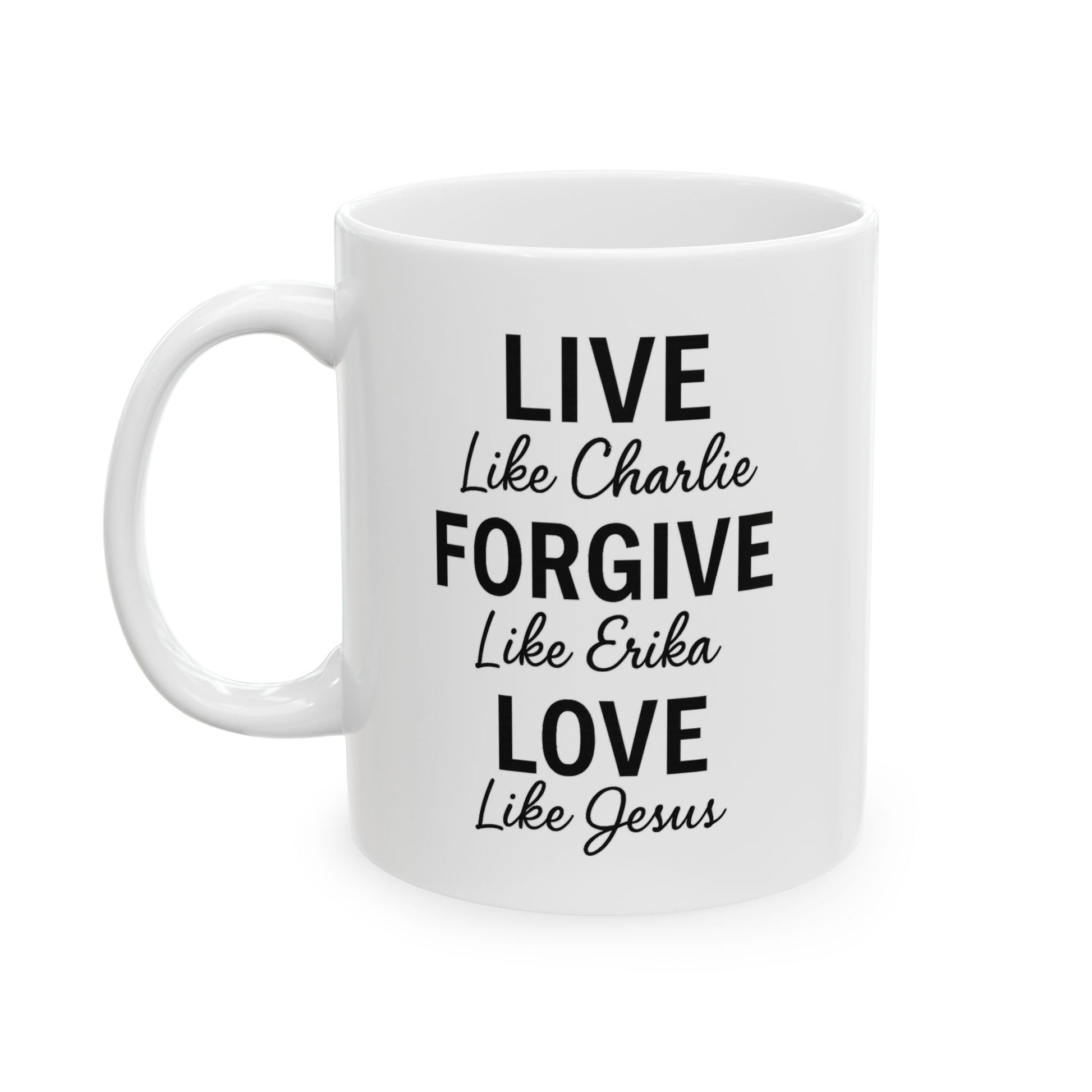 LIVE. FORGIVE. LOVE. Charlie Kirk Mug (2 Sizes) - PatriotDepot.com