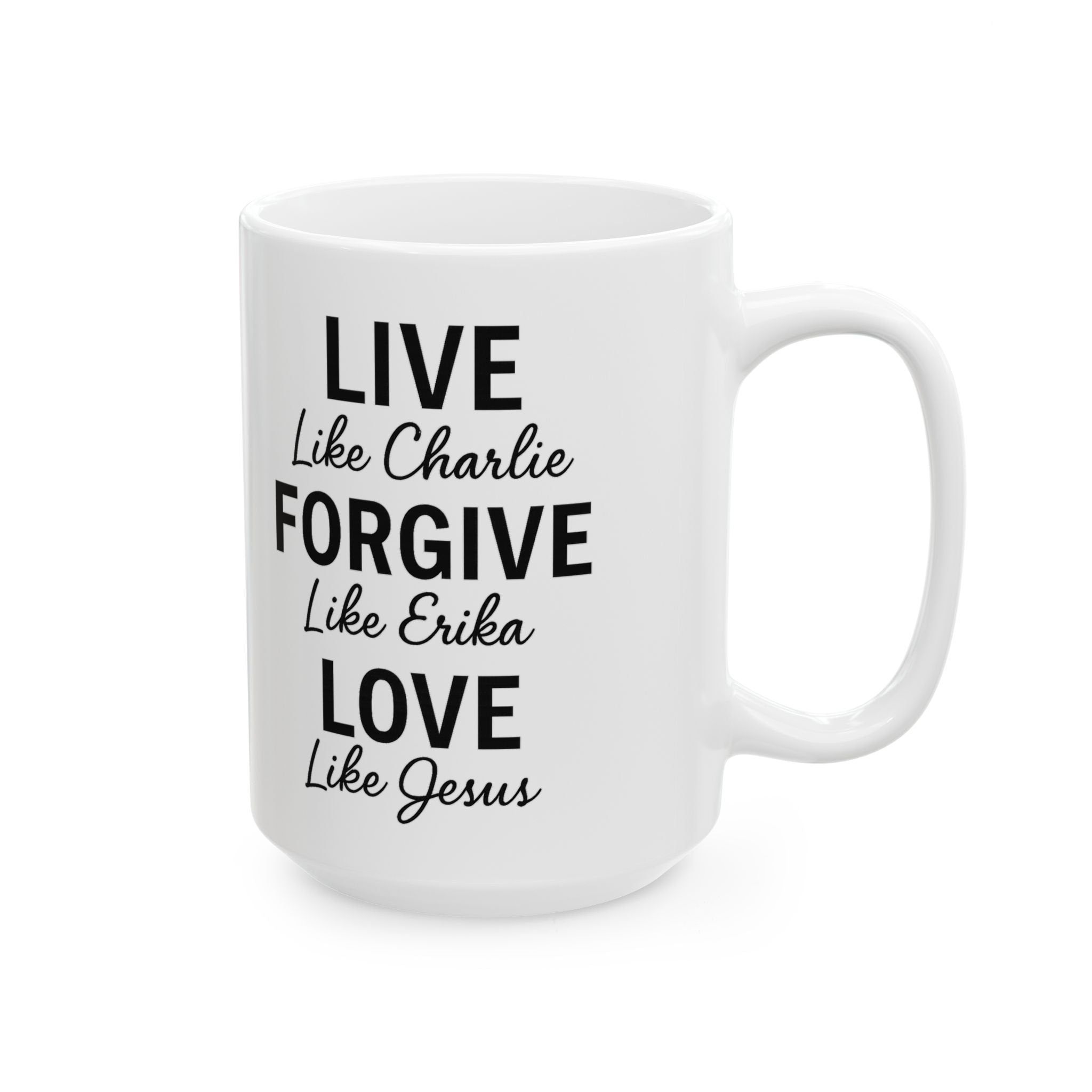 LIVE. FORGIVE. LOVE. Charlie Kirk Mug (2 Sizes) - PatriotDepot.com