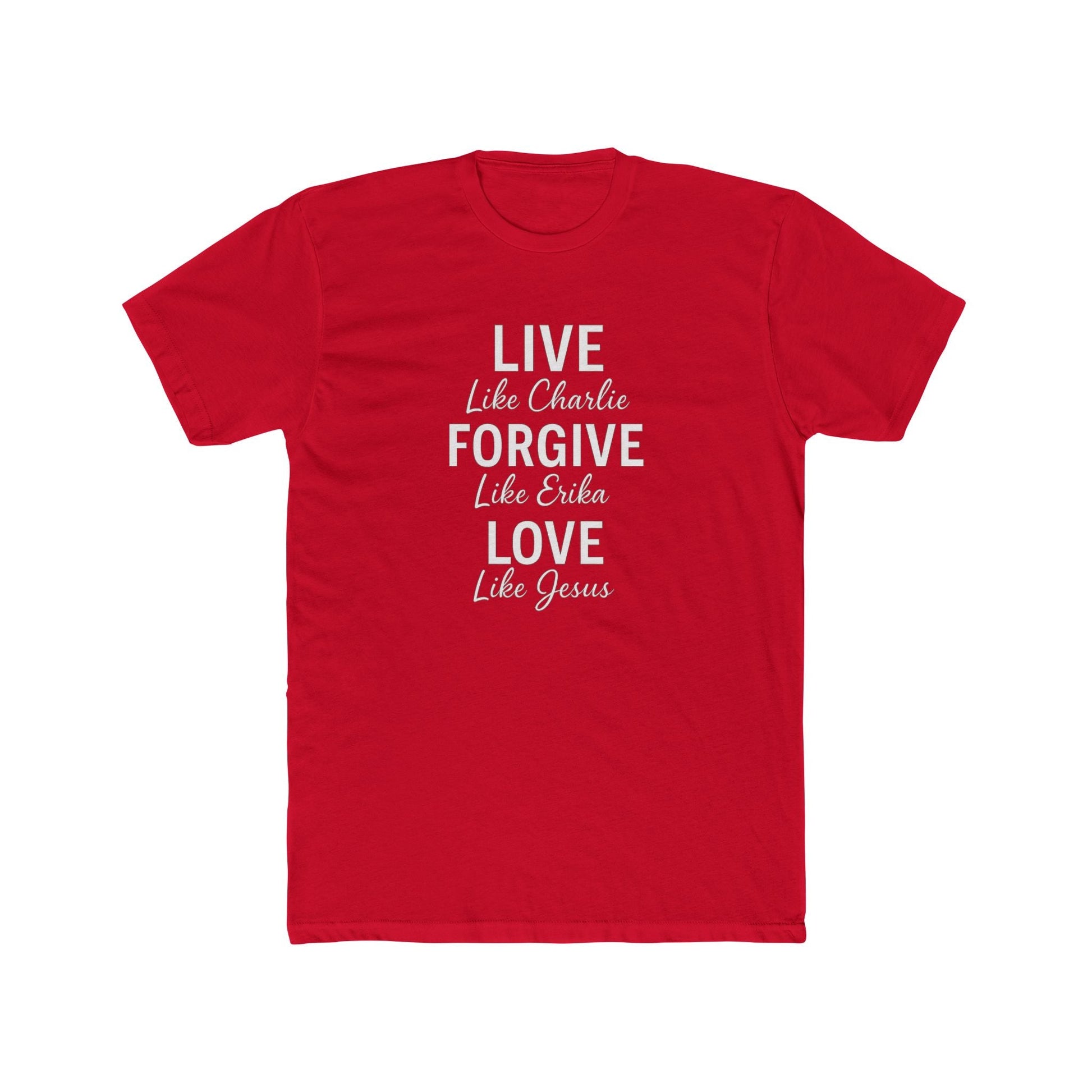 LIVE. FORGIVE. LOVE. Charlie Kirk T-Shirt - PatriotDepot.com
