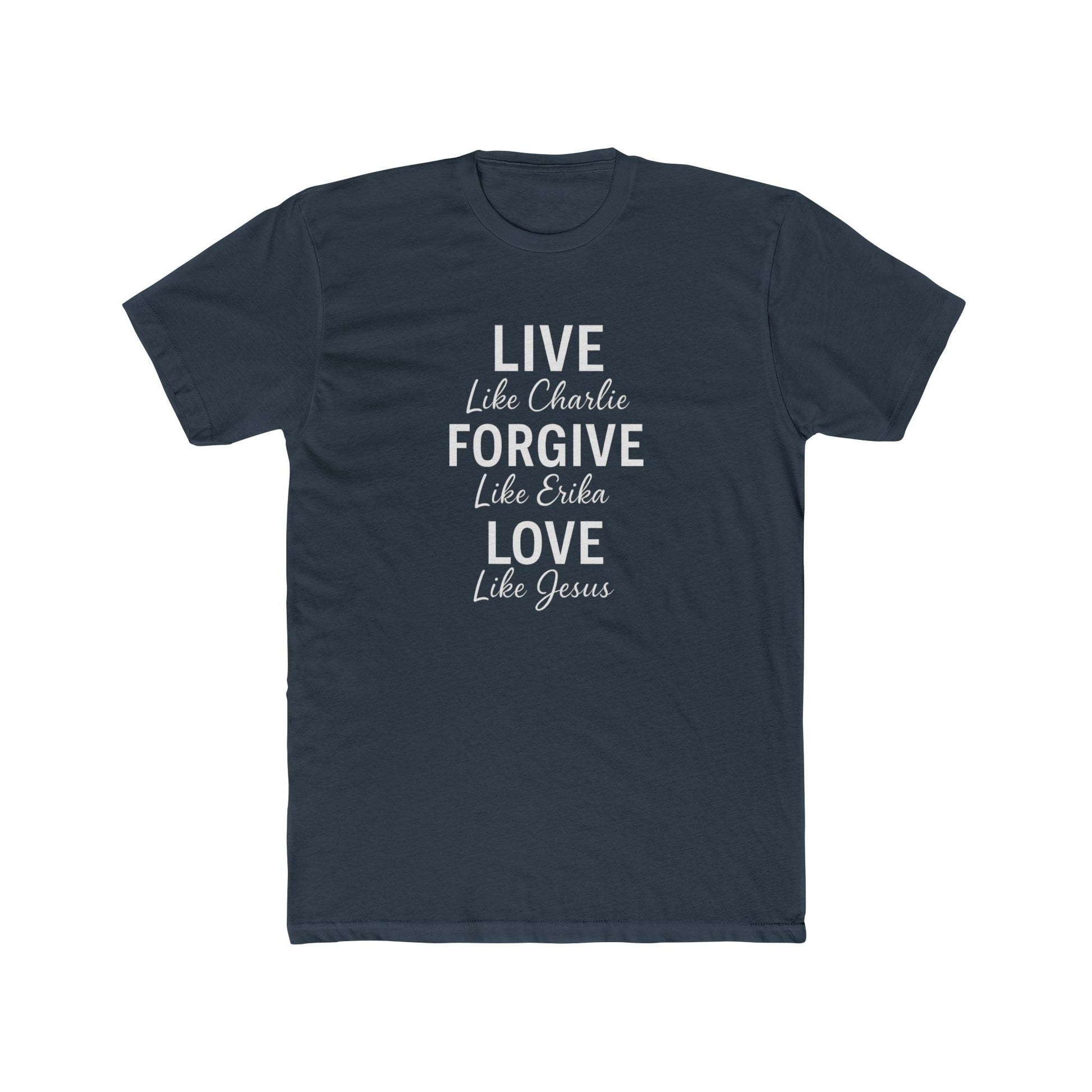 LIVE. FORGIVE. LOVE. Charlie Kirk T-Shirt - PatriotDepot.com