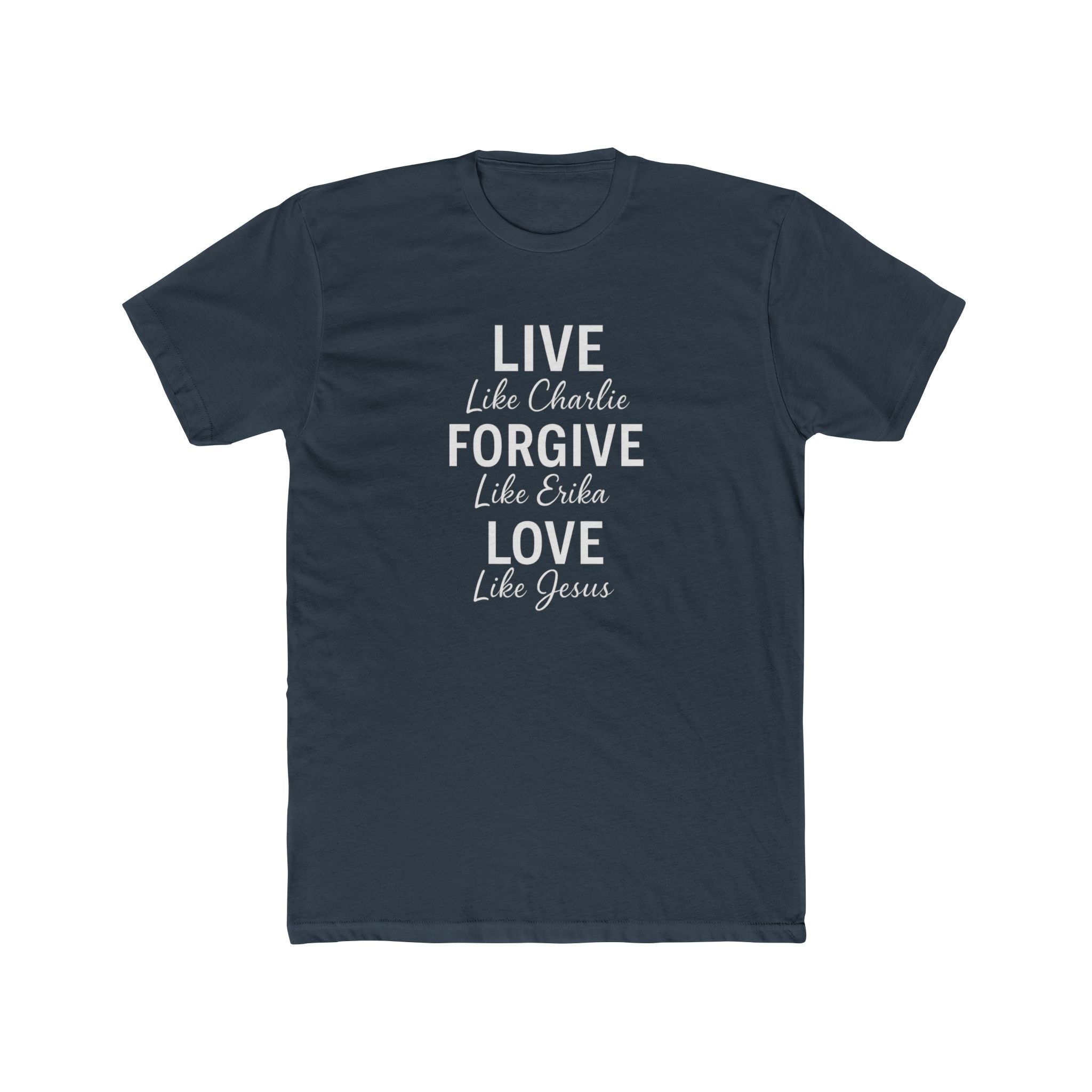 LIVE. FORGIVE. LOVE. Charlie Kirk T-Shirt - PatriotDepot.com