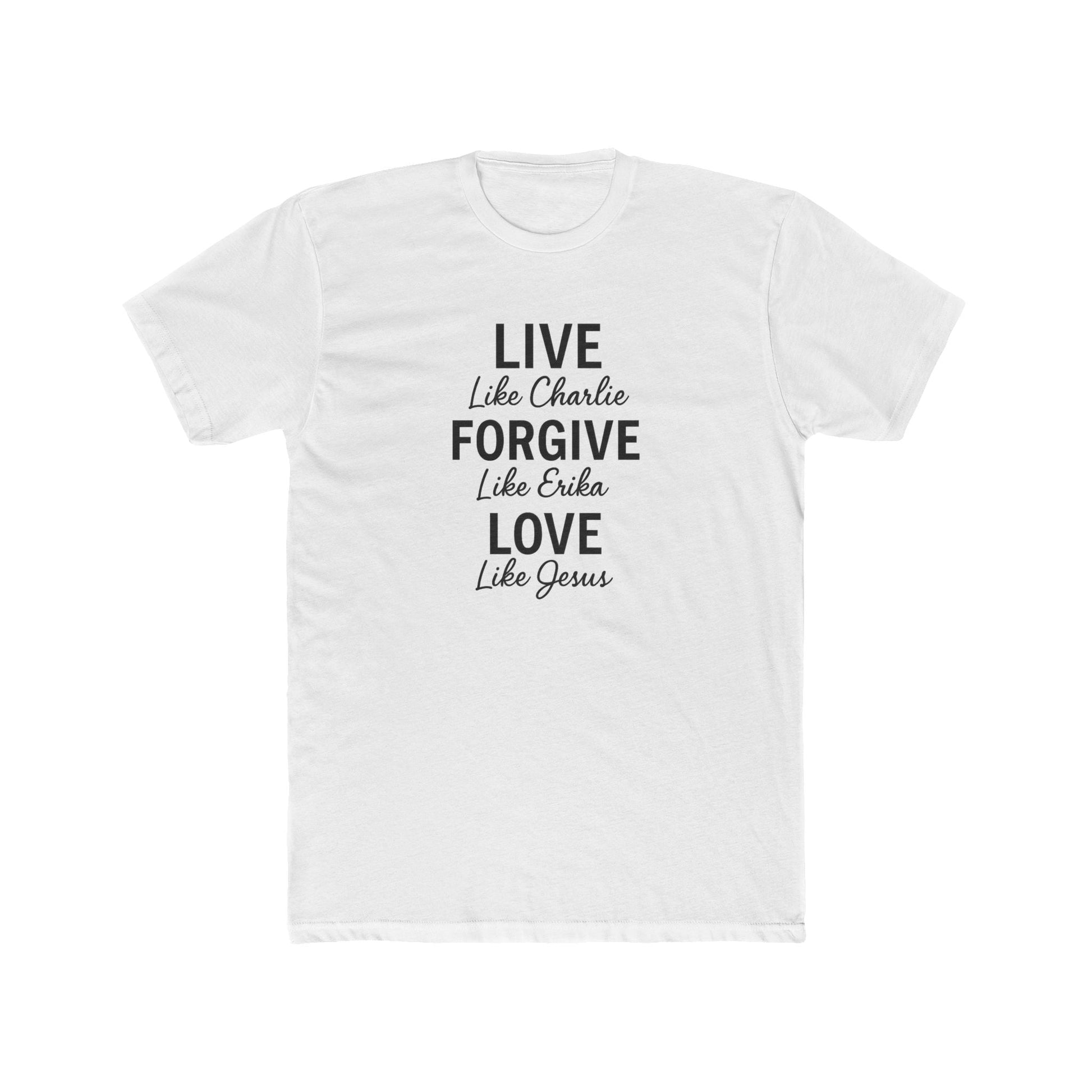LIVE. FORGIVE. LOVE. Charlie Kirk T-Shirt - PatriotDepot.com