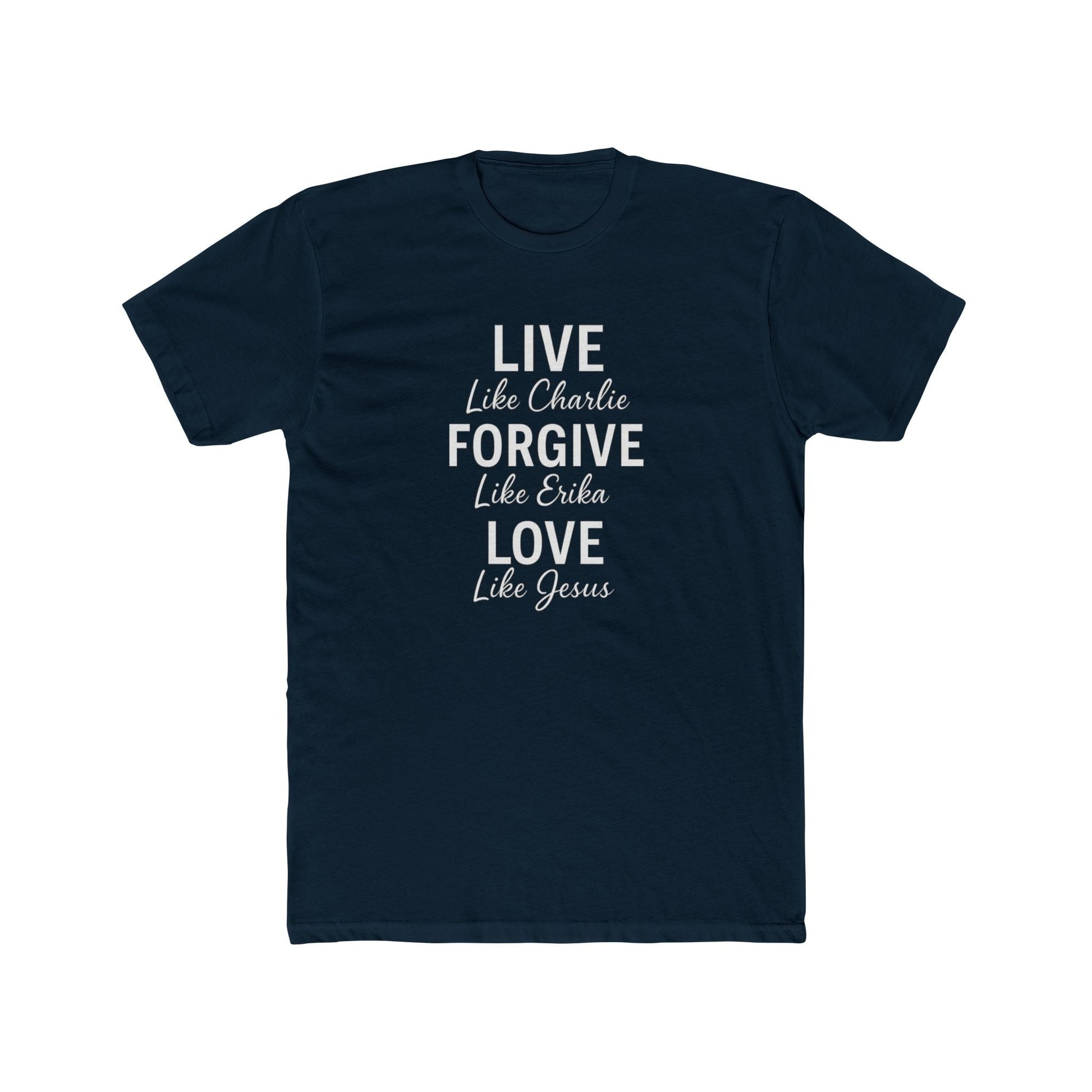 LIVE. FORGIVE. LOVE. Charlie Kirk T-Shirt - PatriotDepot.com