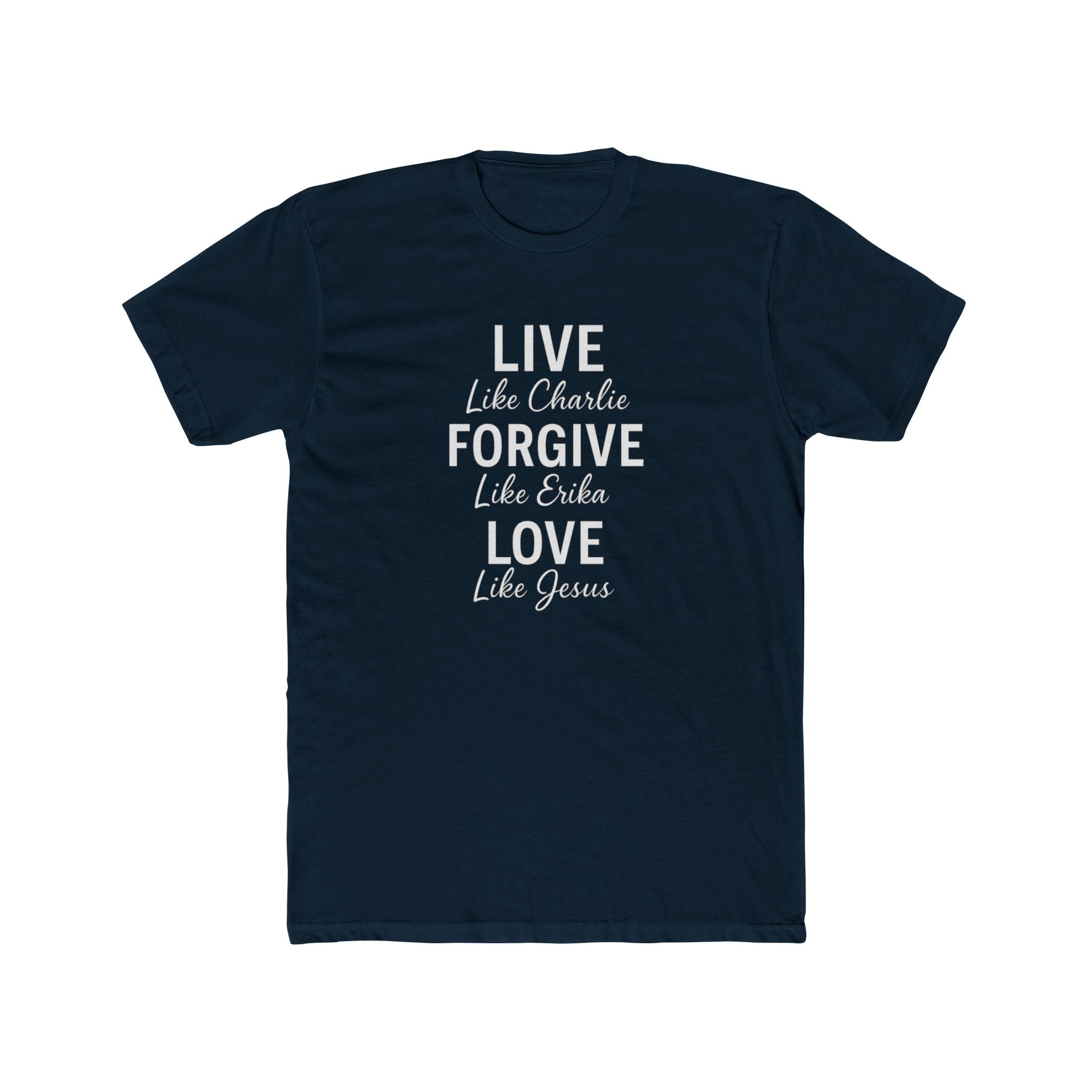 LIVE. FORGIVE. LOVE. Charlie Kirk T-Shirt - PatriotDepot.com