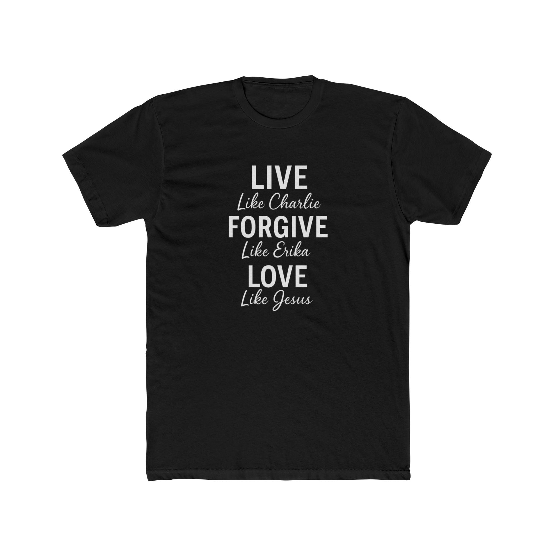 LIVE. FORGIVE. LOVE. Charlie Kirk T-Shirt - PatriotDepot.com