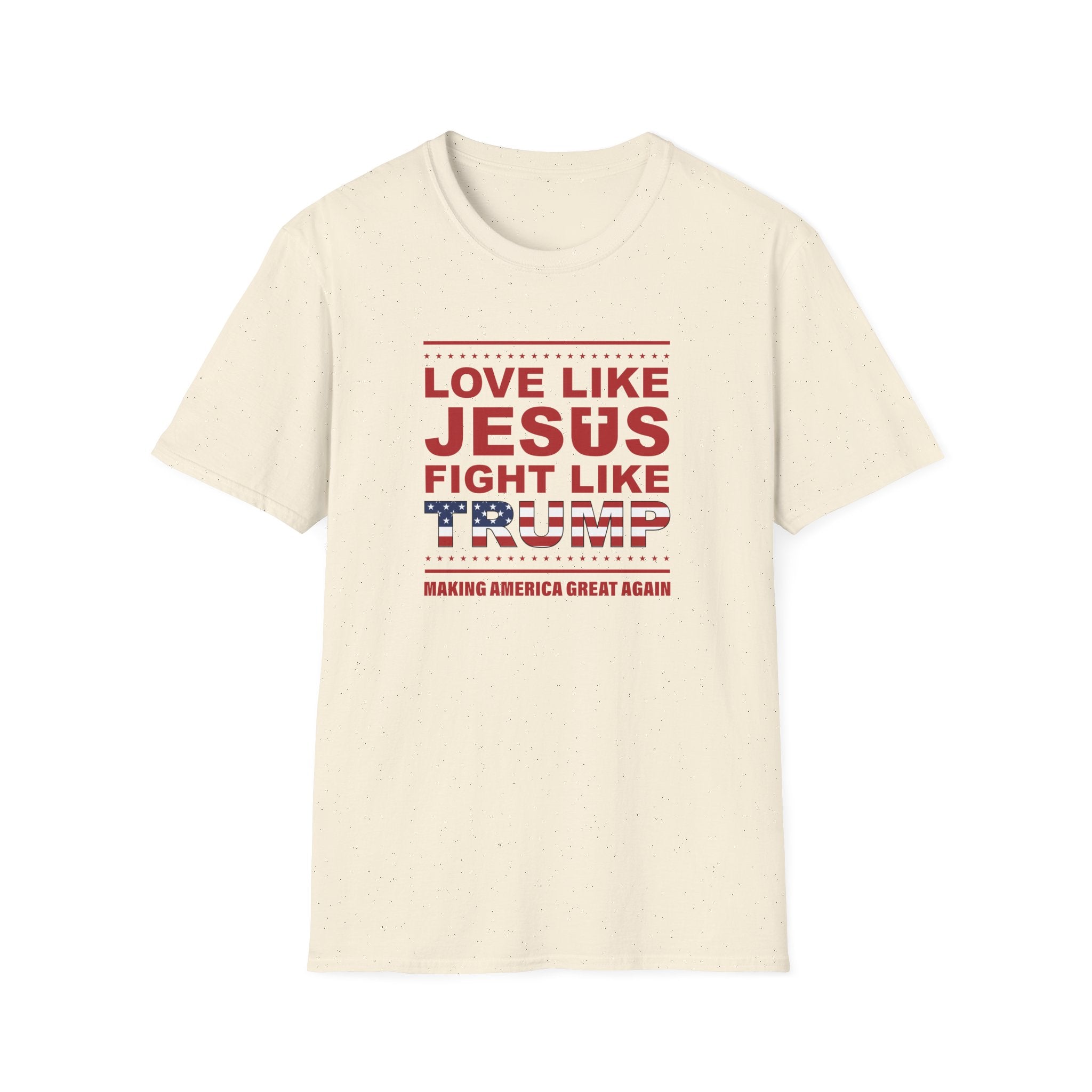 Love Like Jesus, Fight Like Trump T-Shirt - PatriotDepot.com