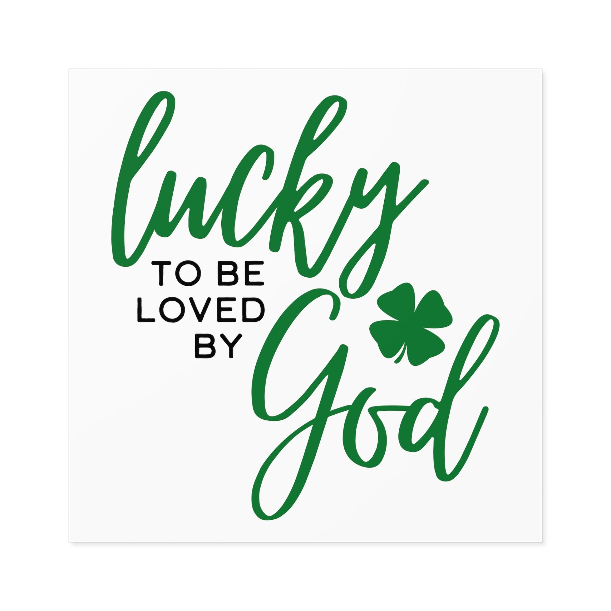 Lucky to be Loved by God Sticker (Indoor\Outdoor) - PatriotDepot.com