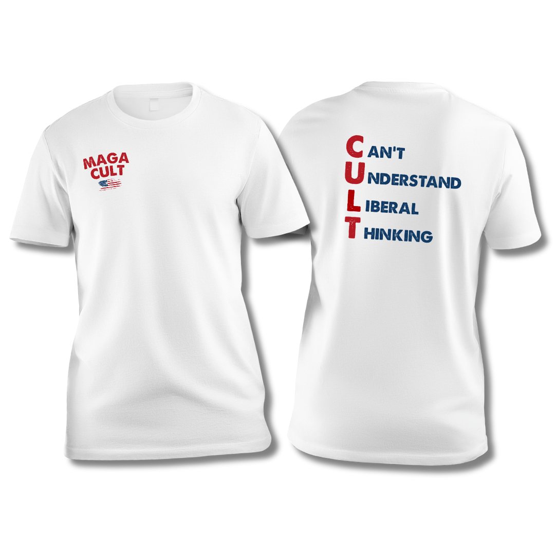 MAGA Cult "Can't Understand Liberal Thinking T-Shirt (front/back design) - PatriotDepot.com