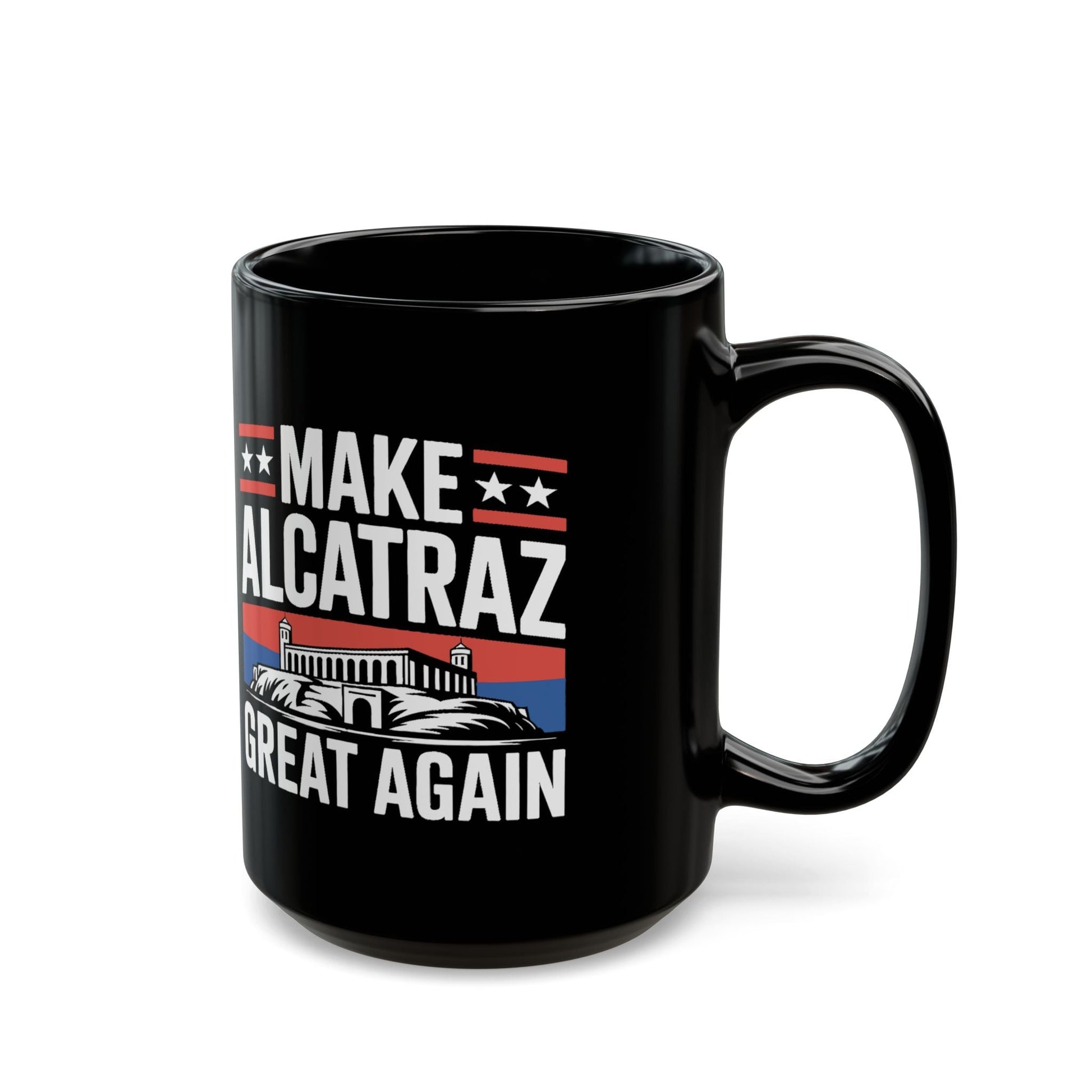 Make Alcatraz Great Again Mug (2 Sizes) - PatriotDepot.com