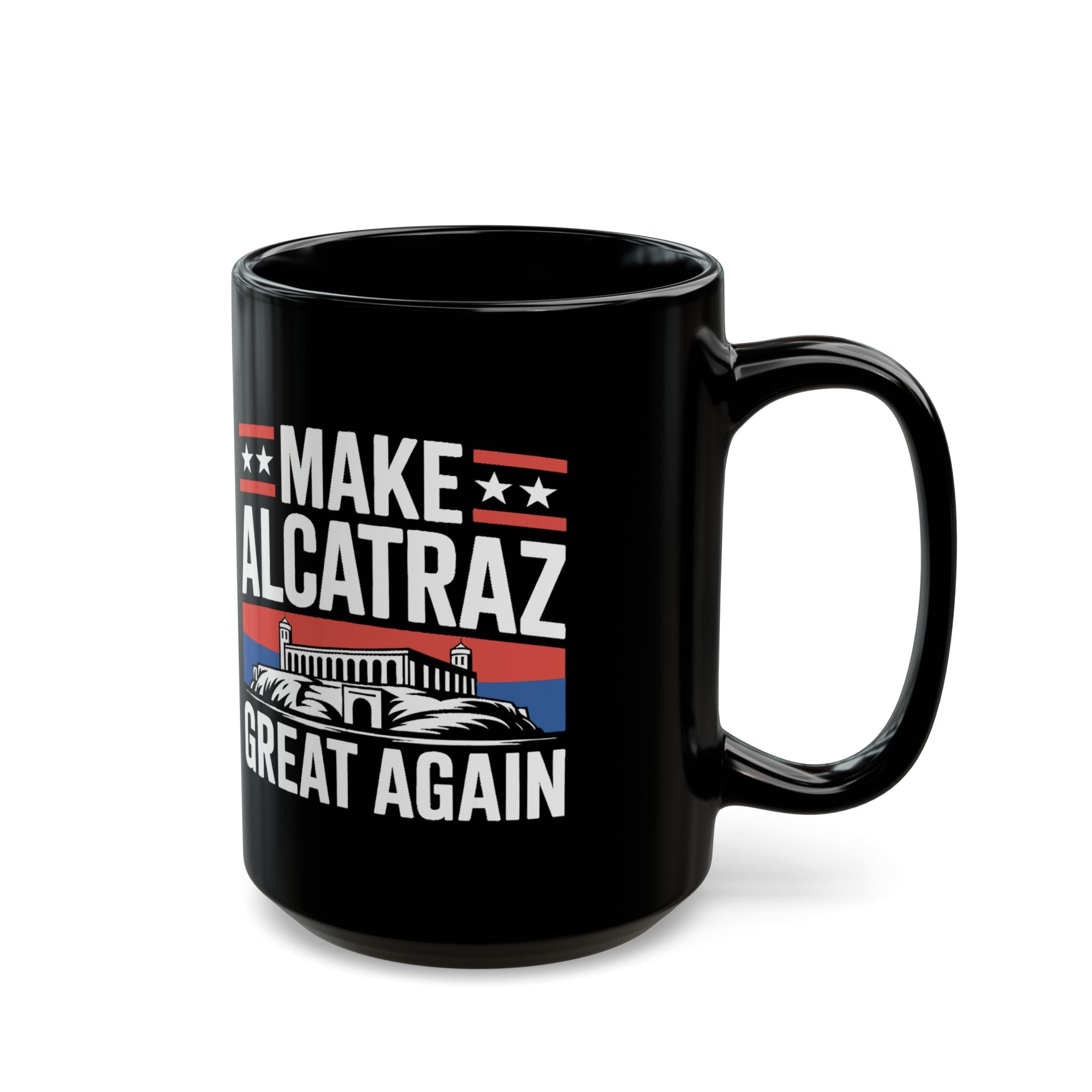 Make Alcatraz Great Again Mug (2 Sizes) - PatriotDepot.com
