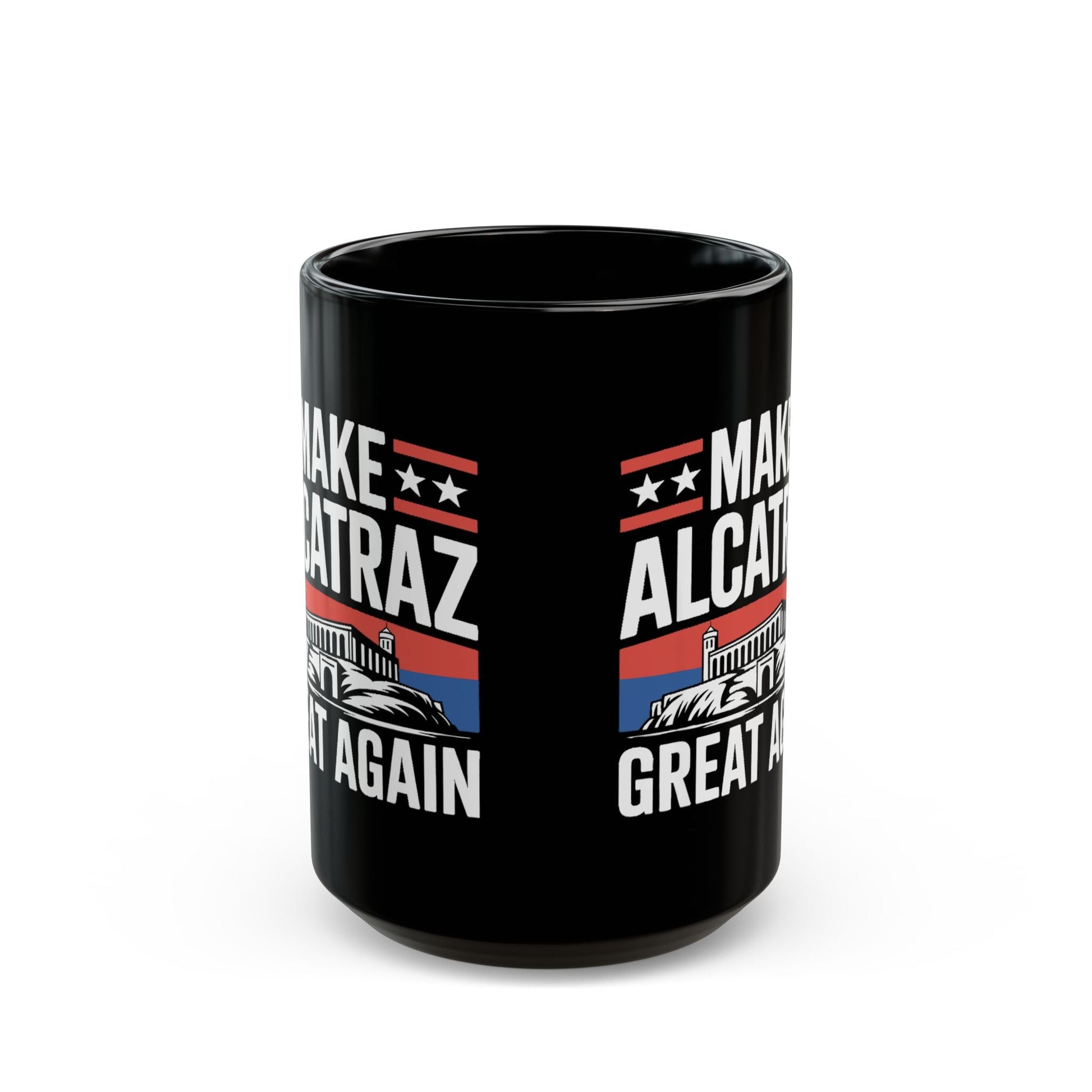 Make Alcatraz Great Again Mug (2 Sizes) - PatriotDepot.com