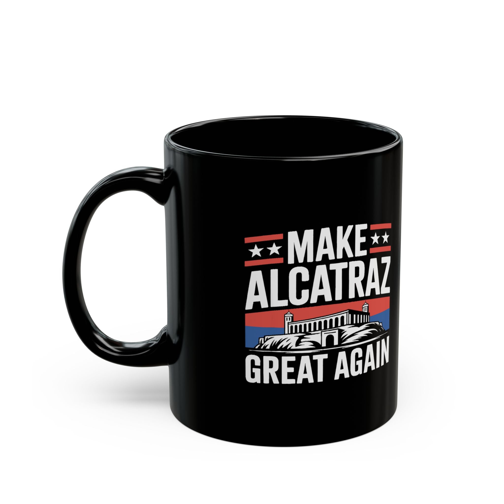 Make Alcatraz Great Again Mug (2 Sizes) - PatriotDepot.com